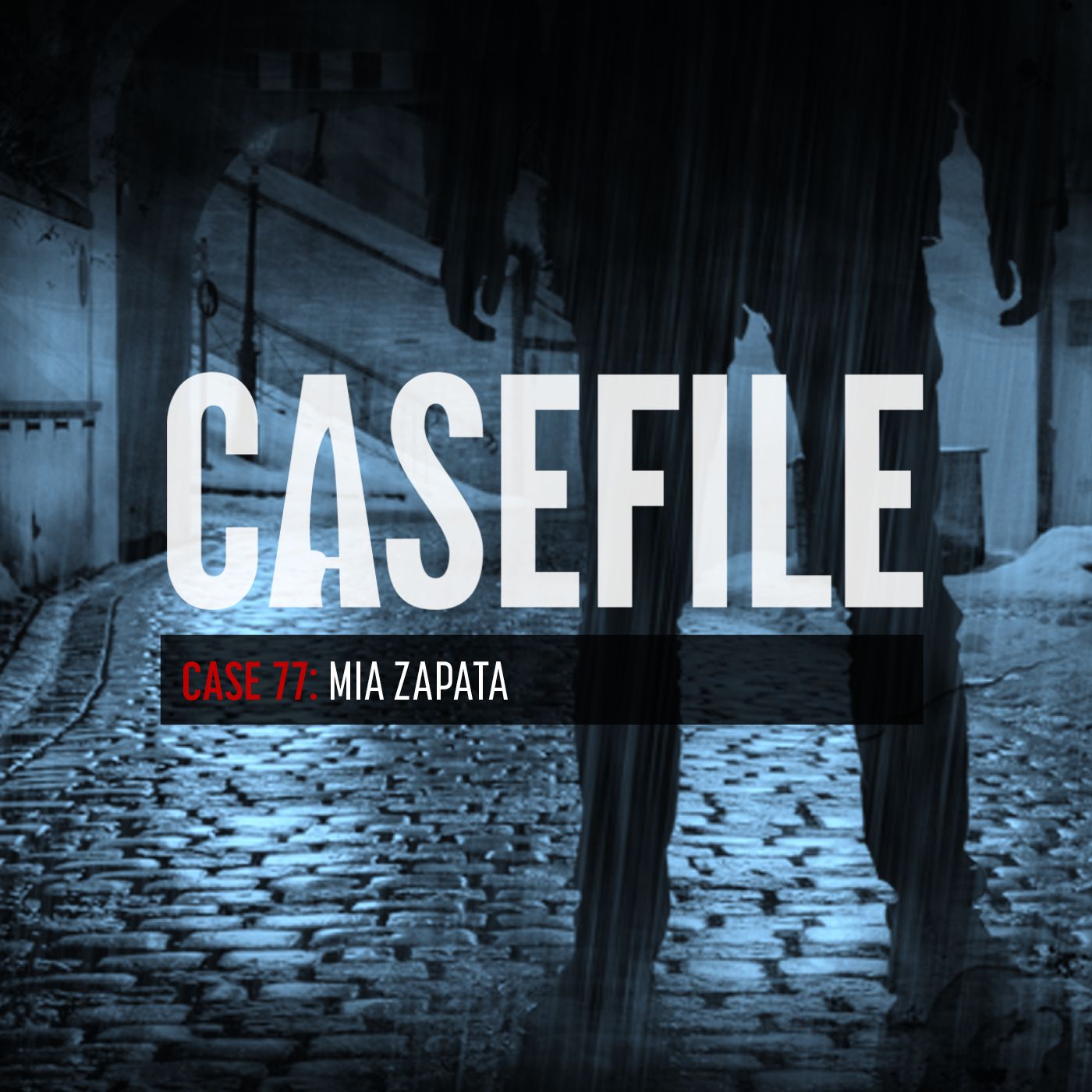 Case 77: Mia Zapata by Casefile Presents