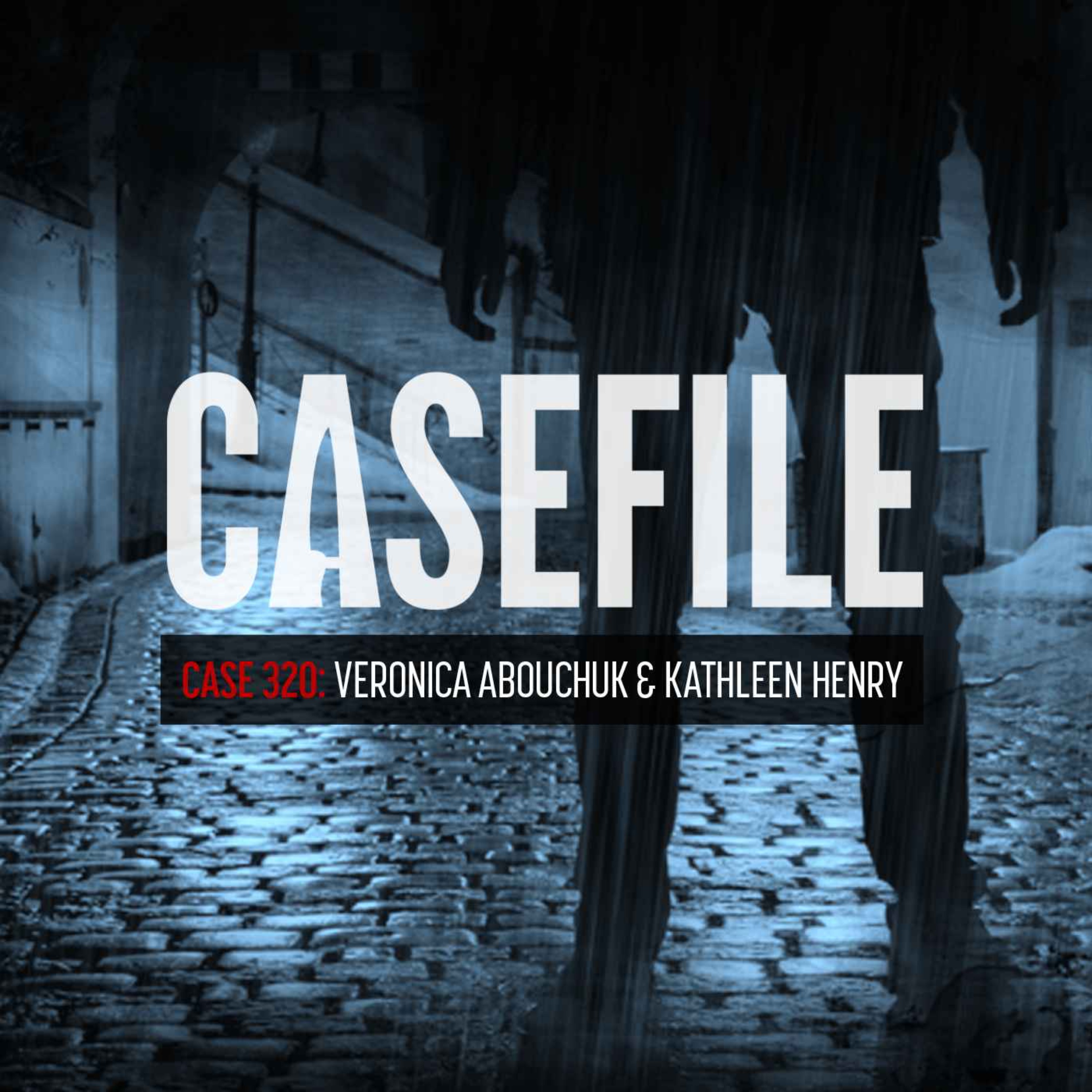 Case 320: Veronica Abouchuk & Kathleen Henry