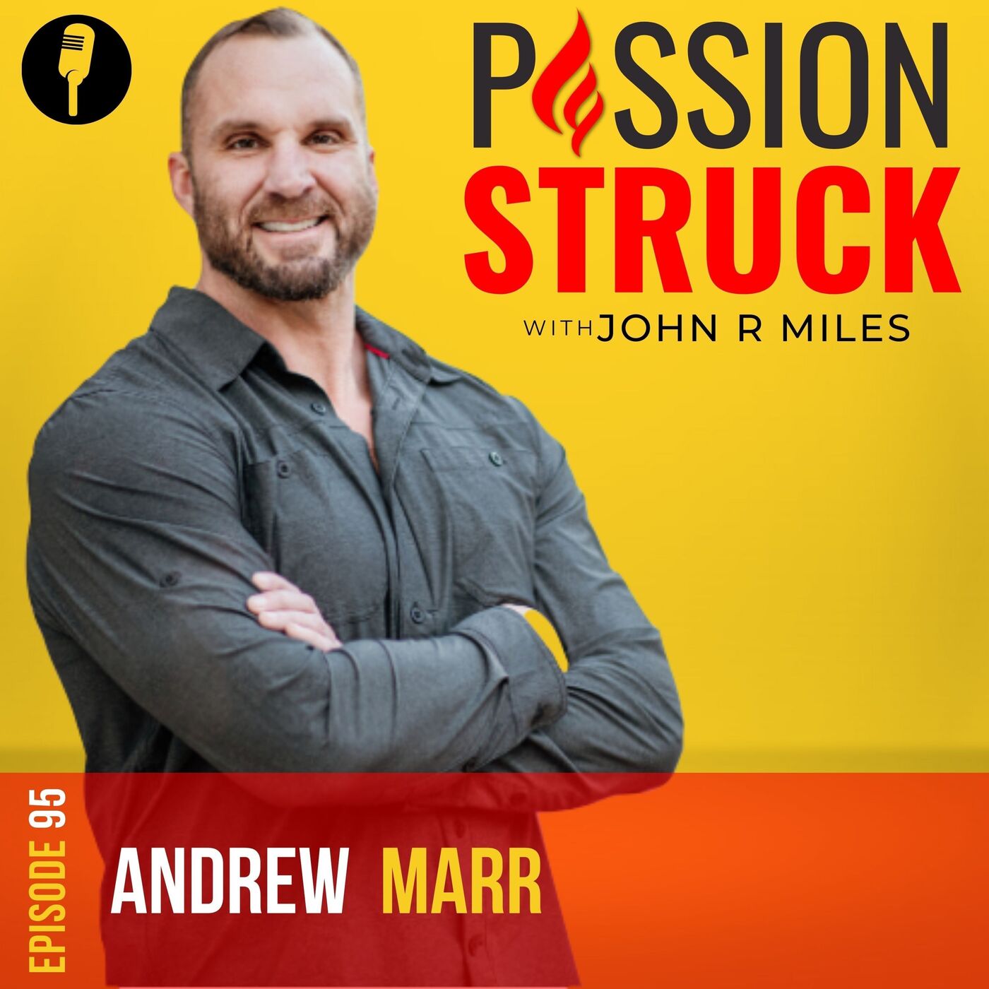 Andrew Marr On Living With a Never Quit Mentality While Overcoming the Wounds of War EP 95 by Passion Struck Network