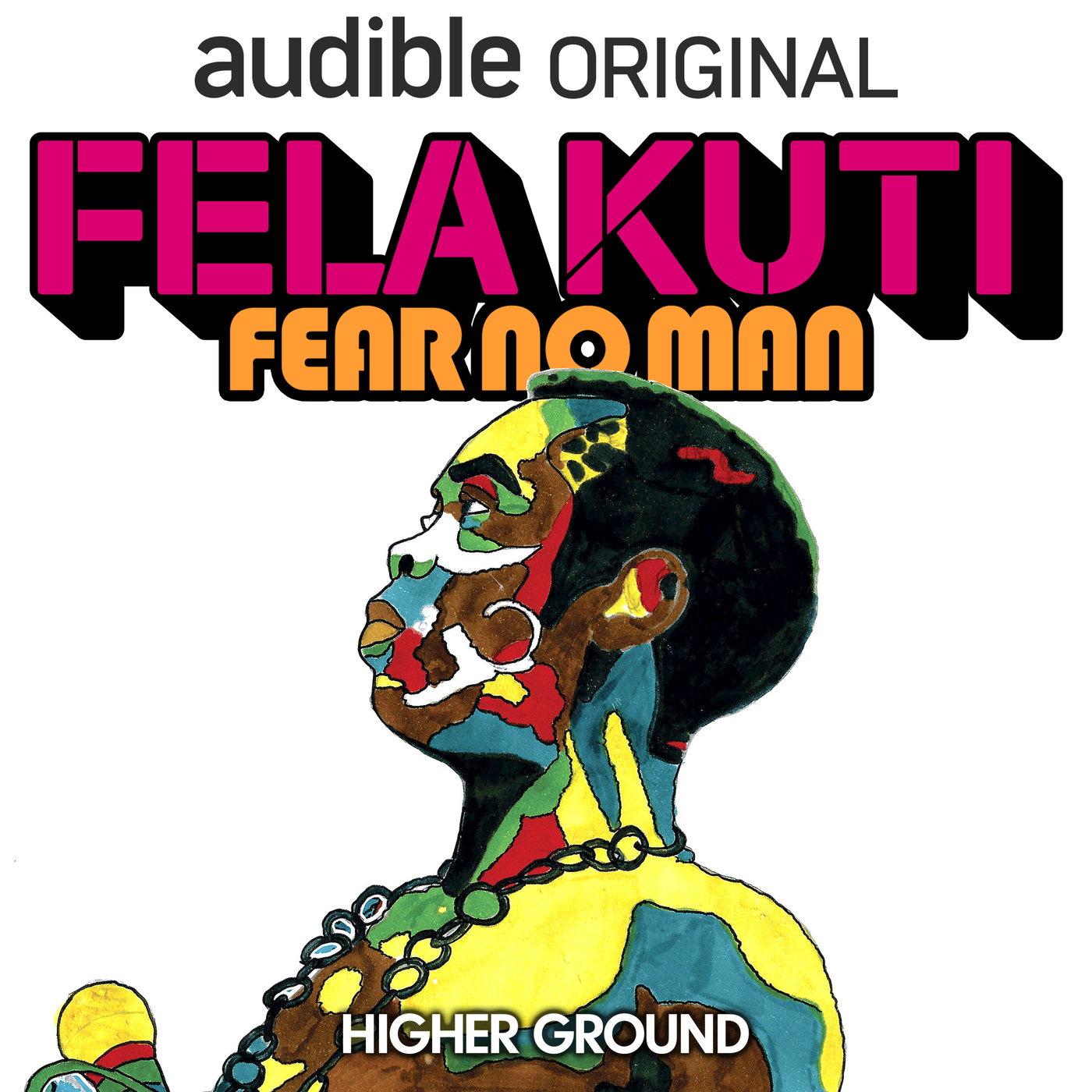 Fela Kuti: Fear No Man by Higher Ground