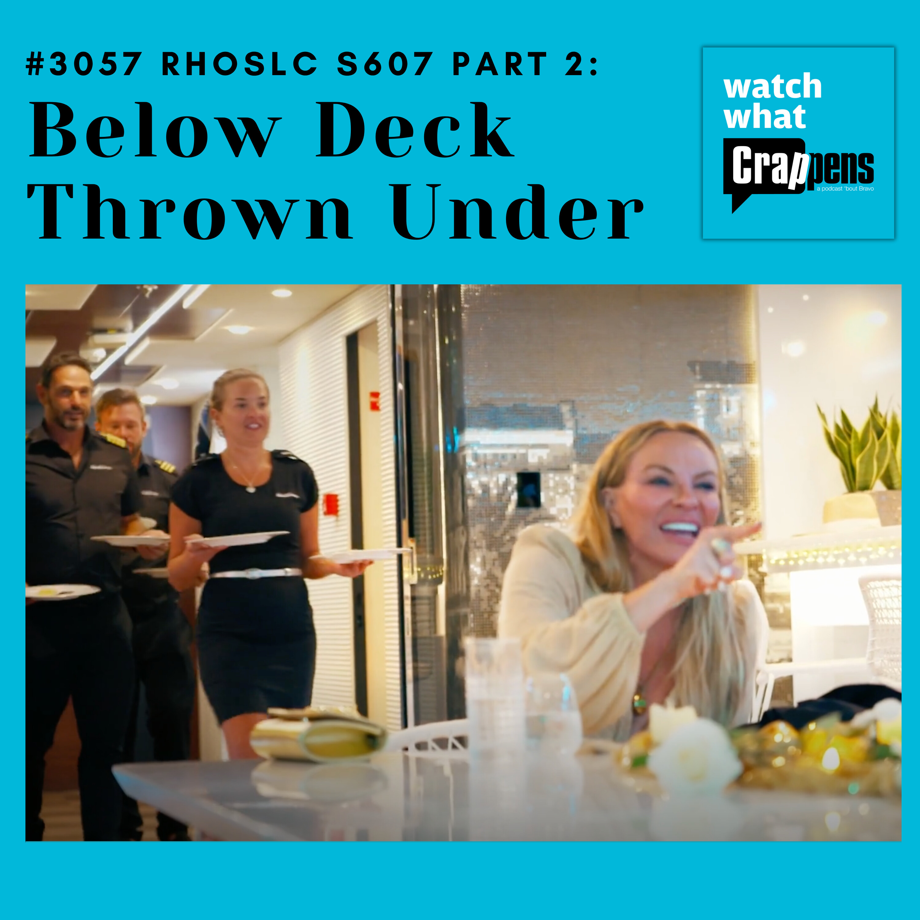 #3057 RHOSLC S608 Part 2: Below Deck Thrown Under by Ben Mandelker & Ronnie Karam | Wondery