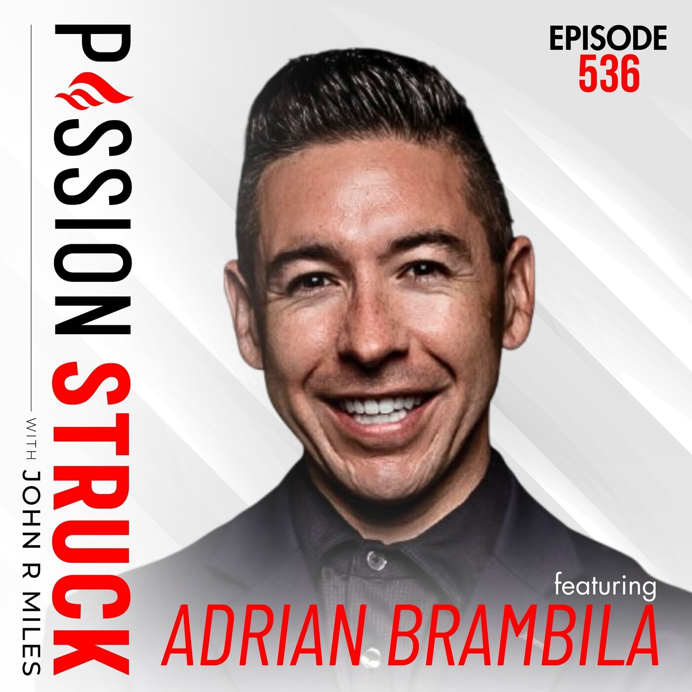 Adrian Brambila on 21 Brutal Money Lessons You Need Now | EP 536 by John R. Miles