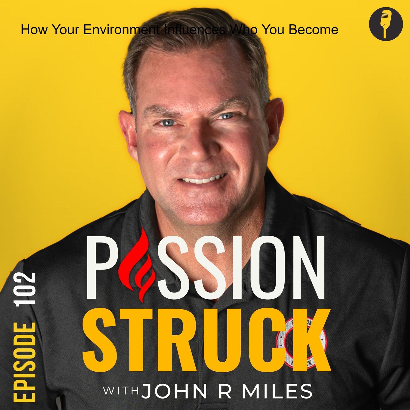 How Your Environment Influences Who You Become EP 102 by John R. Miles