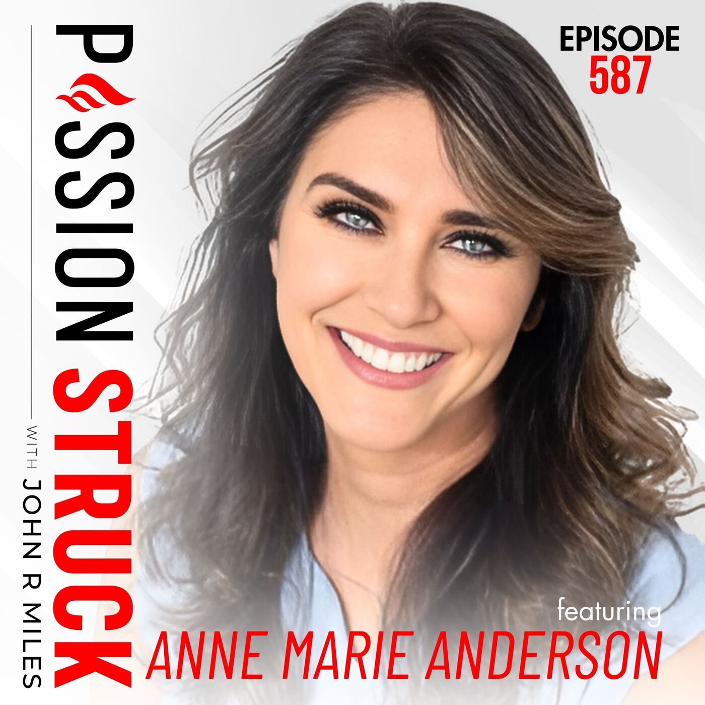 Anne Marie Anderson on How to Build Your Front Row | EP 587 by Passion Struck Network