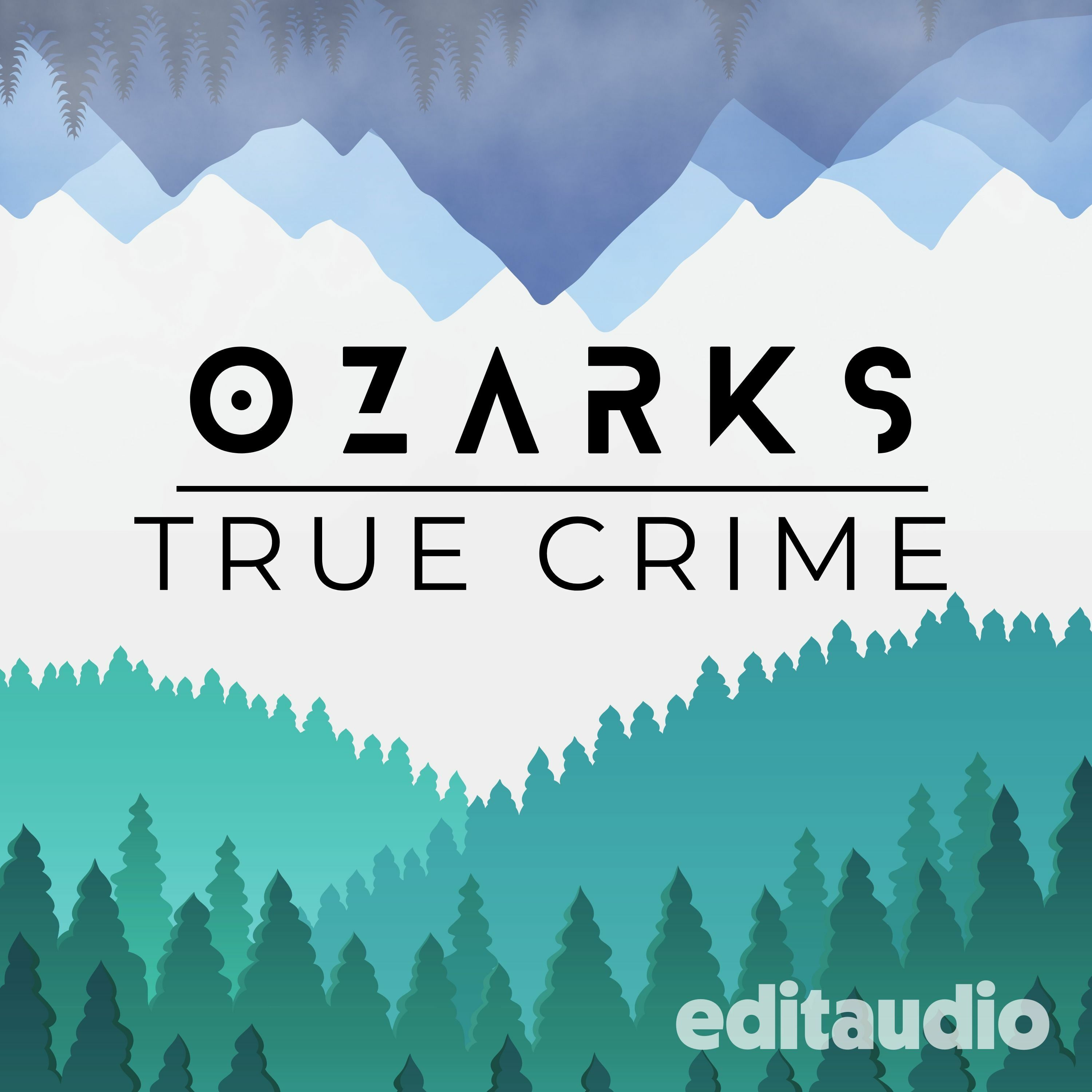 Ozarks True Crime by editaudio, Anne Roderique-Jones