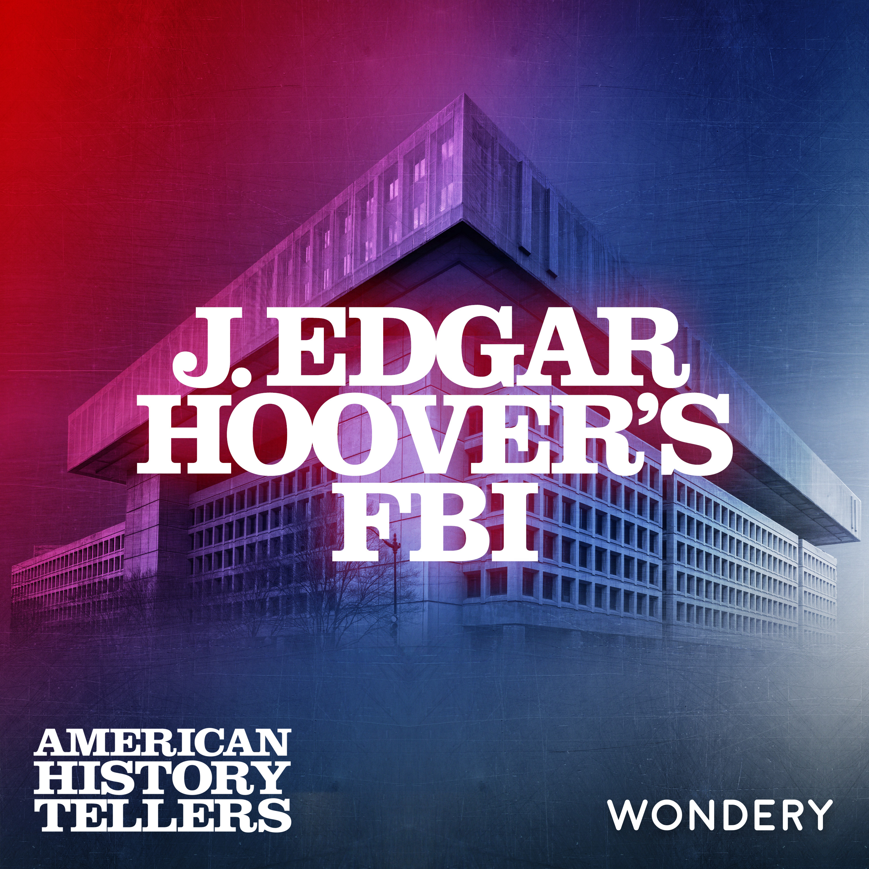 J. Edgar Hoover's FBI - Black Bag Job | 5 by Wondery