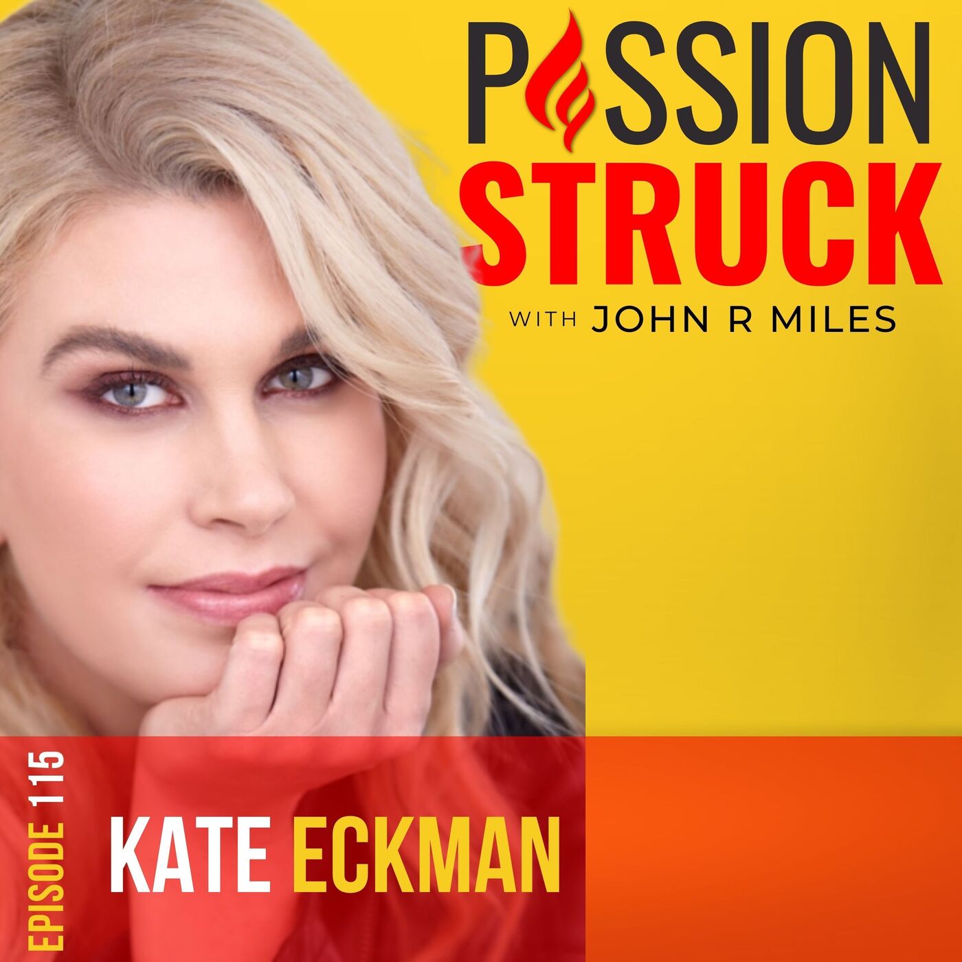 Kate Eckman On: You Are Powerful Enough EP 115 by Passion Struck Network