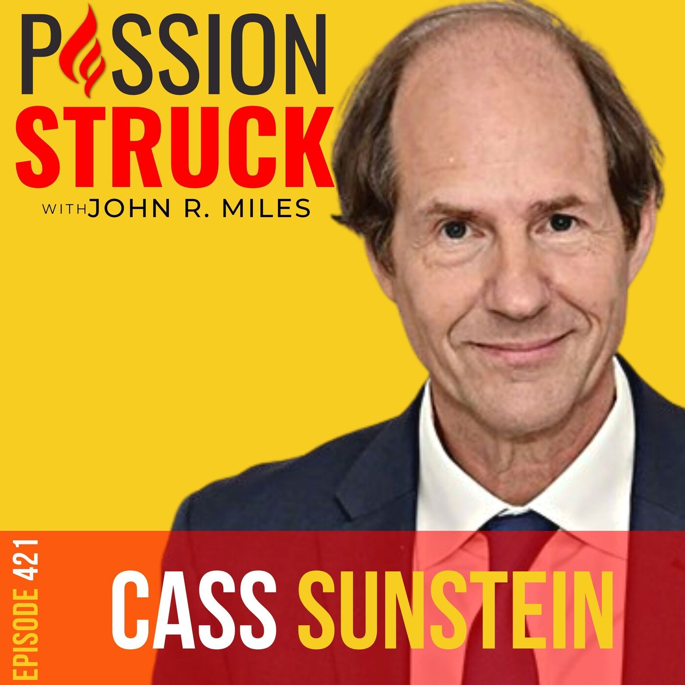 Cass Sunstein on How You Break the Habituation Cycle EP 421 by Passion Struck Network