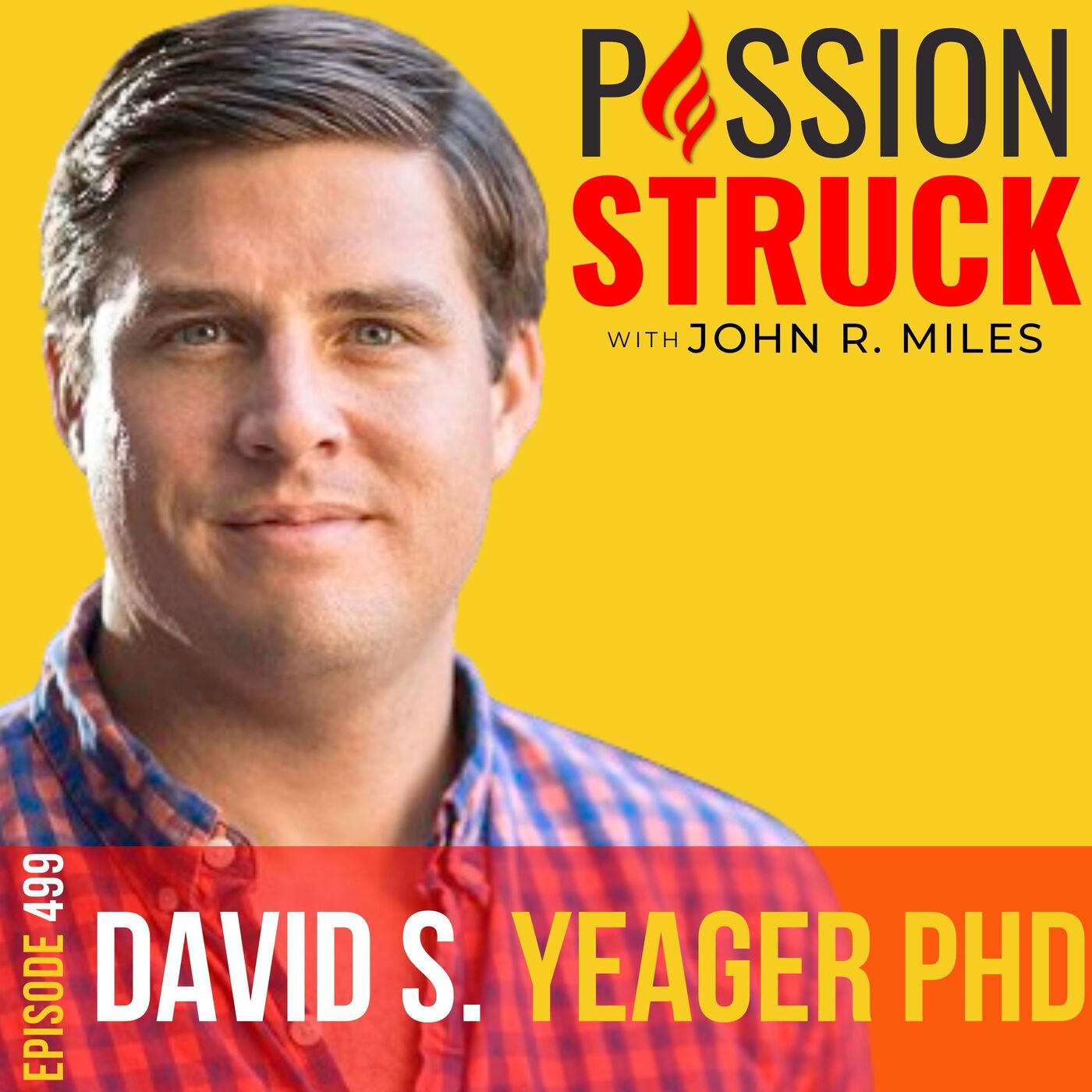 David S. Yeager on the Science of Inspiring Young Minds EP 499 by John R. Miles