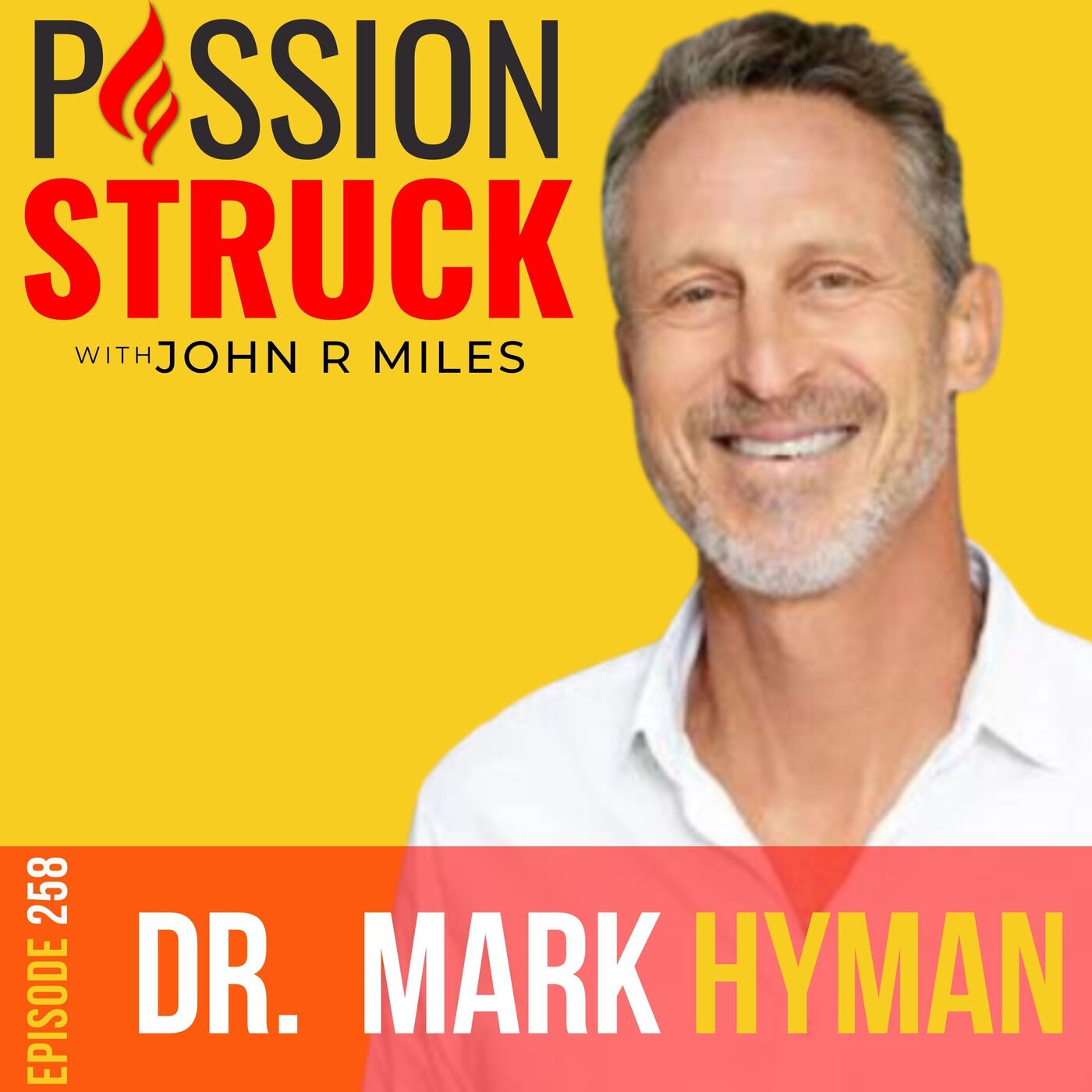 Dr. Mark Hyman on the Secrets to Living Young Forever EP 258 by Passion Struck Network