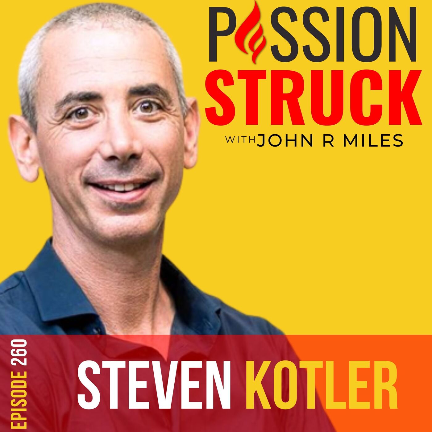 Steven Kotler on Peak Performance Aging, Flow, and Being Rad EP 260 by Passion Struck Network