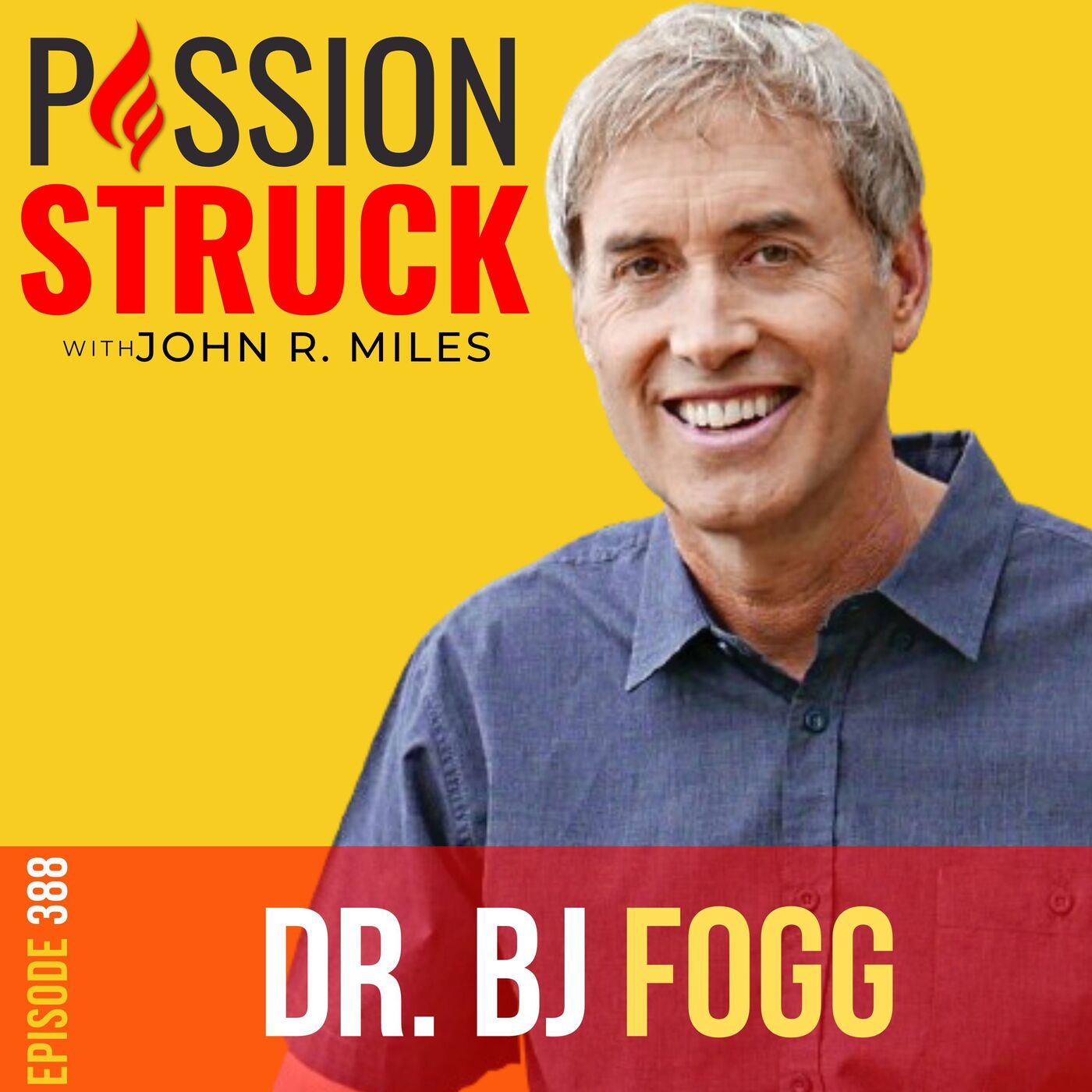 BJ Fogg on How Tiny Habits Can Transform Your Life EP 388 by Passion Struck Network