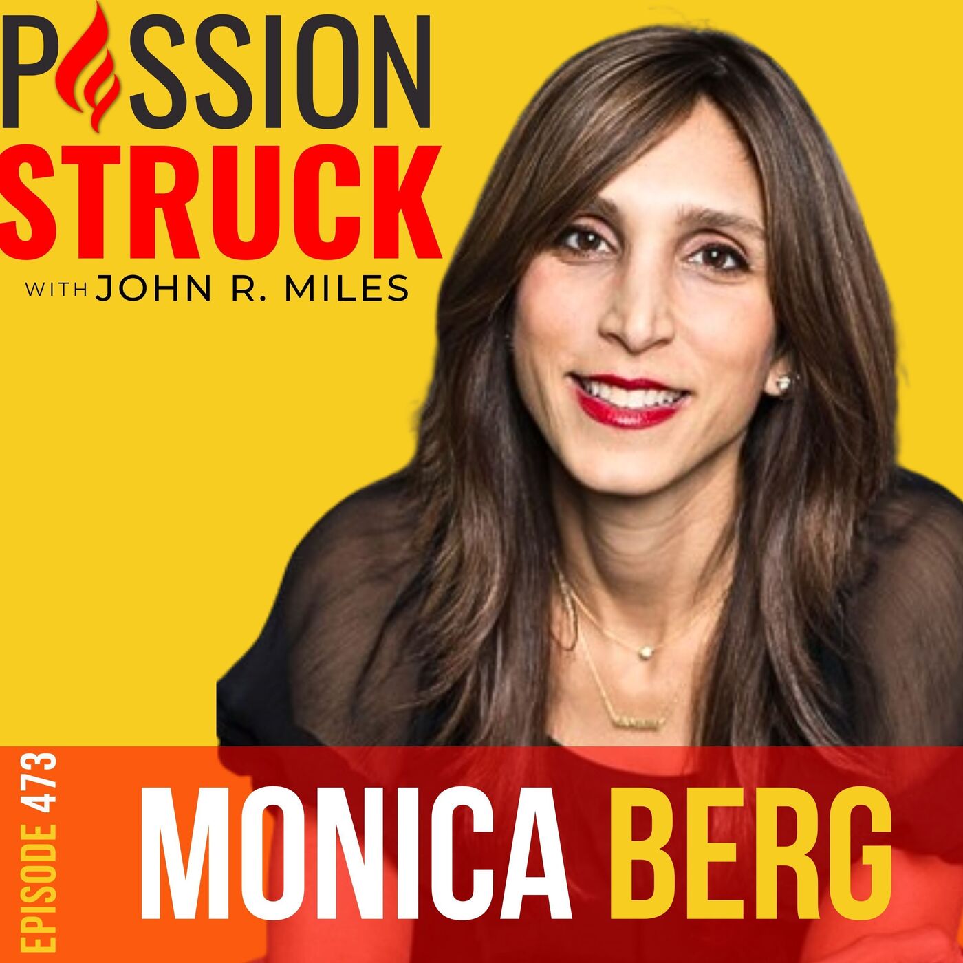 Monica Berg on How to Learn From Mistakes and Move Forward EP 473 by John R. Miles
