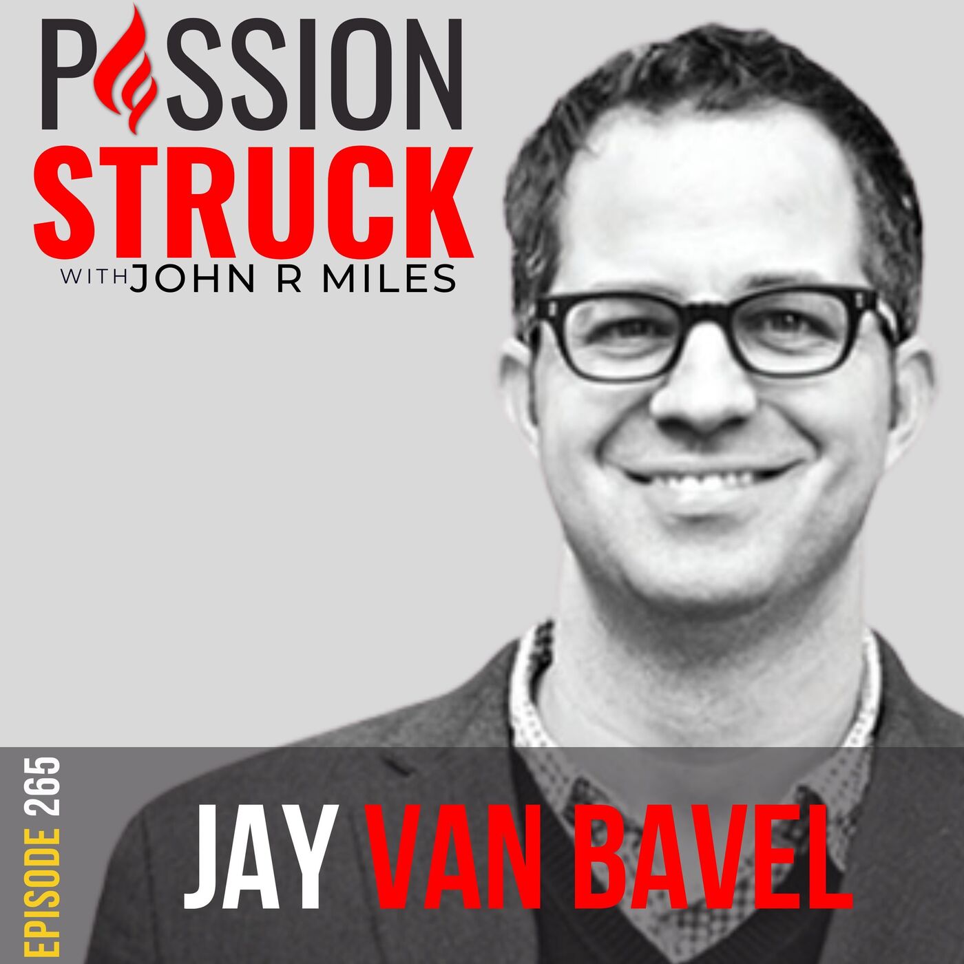 Jay Van Bavel on Why You Are the Architect of Your Identity EP 265 by Passion Struck Network