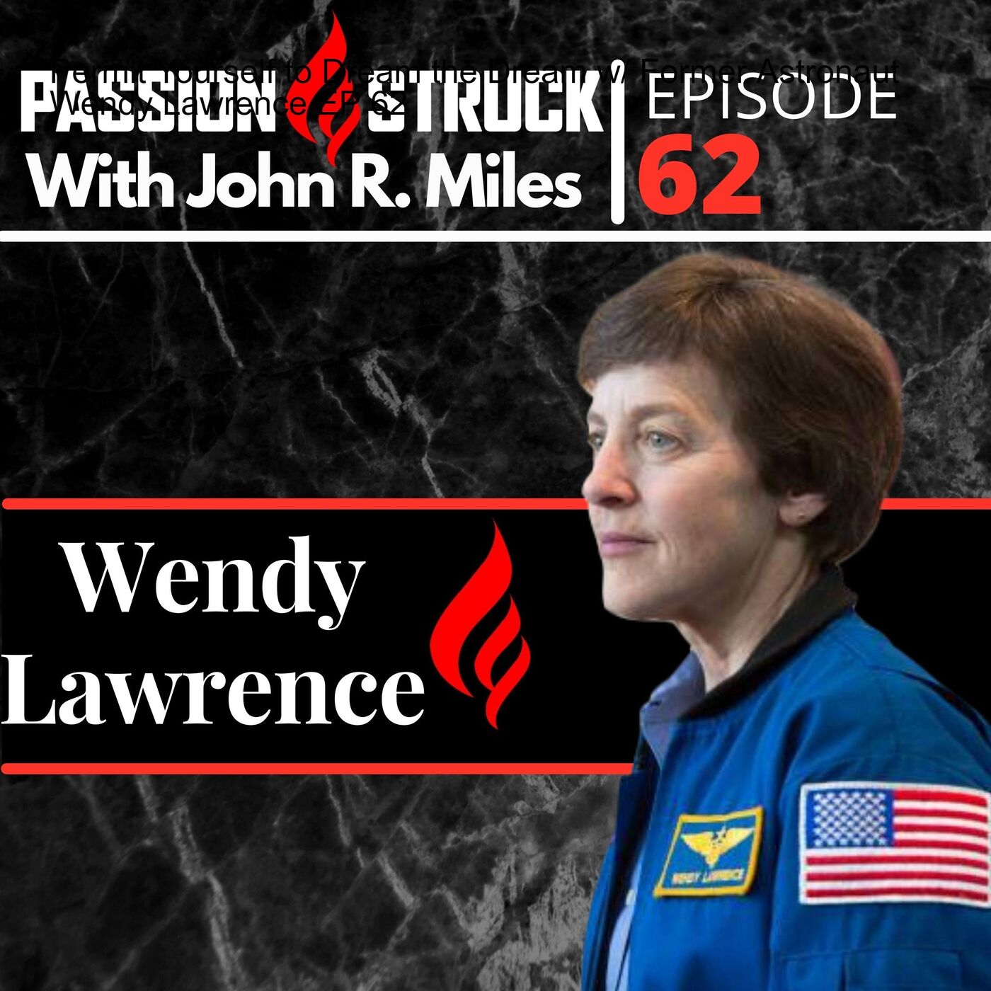 Permit Yourself to Dream the Dream w/ Former Astronaut Wendy Lawrence EP 62 by Passion Struck Network