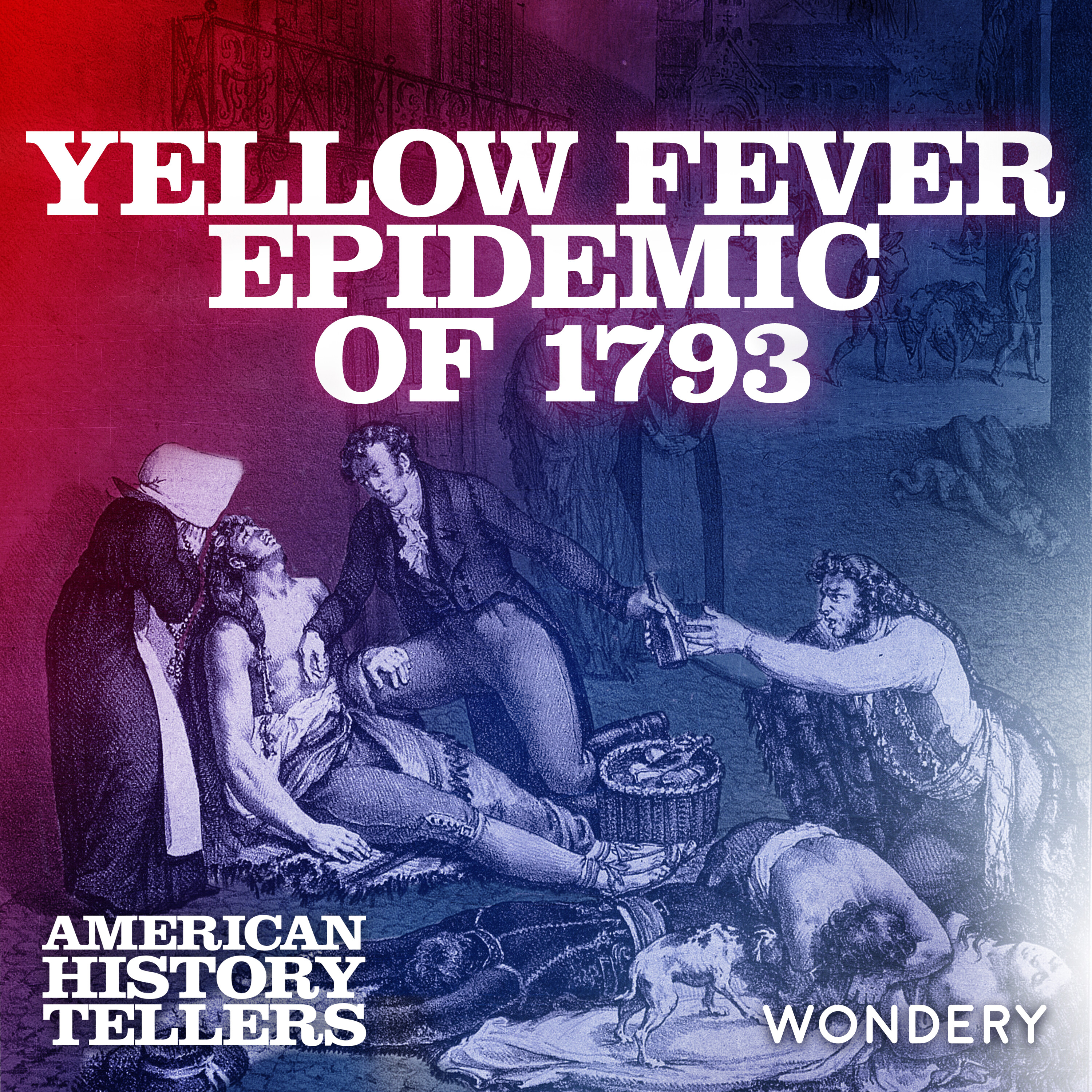 Yellow Fever Epidemic of 1793 | Fears & Falsehoods | 2 by Wondery
