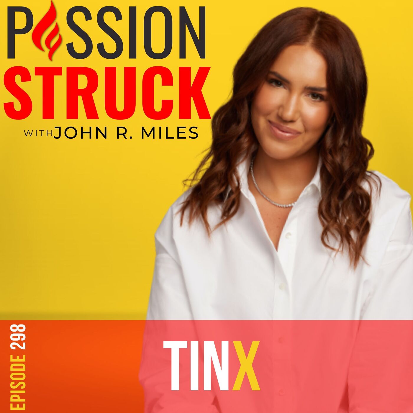 Tinx on How You Use Small Mindset Shifts for Happiness EP 298 by John R. Miles