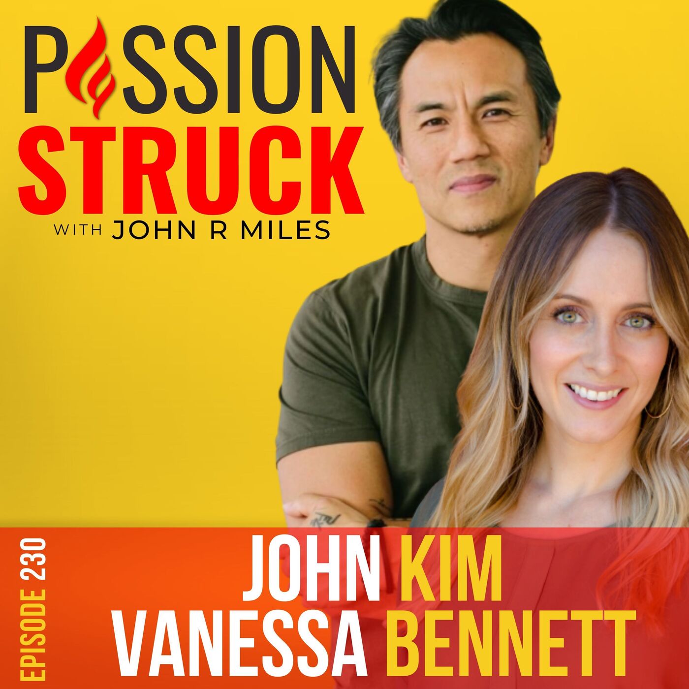 John Kim and Vanessa Bennett on How to Find Love That Lasts EP 230 by Passion Struck Network