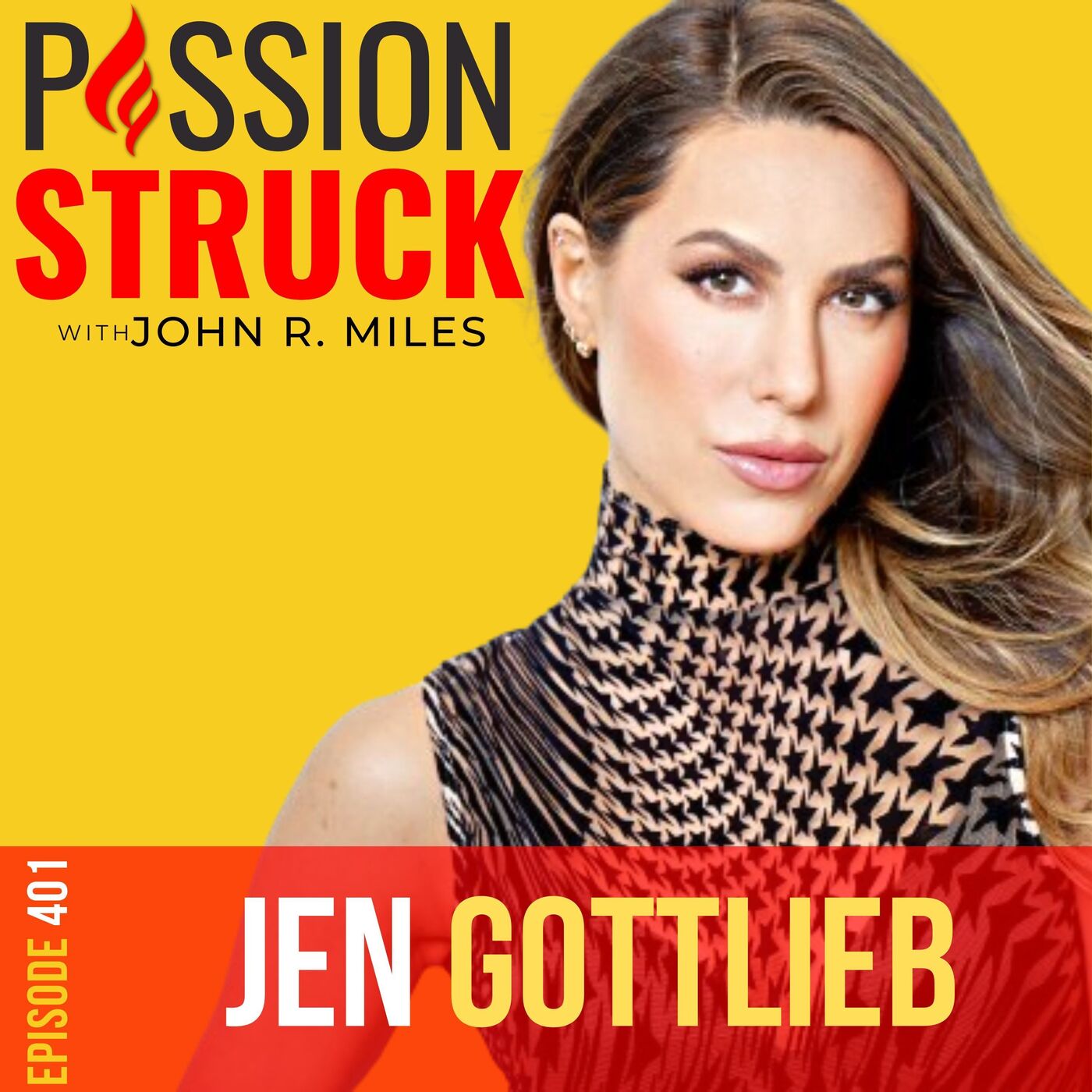 Jen Gottlieb on How to Create Your Own Success by Being Seen EP 401 by John R. Miles