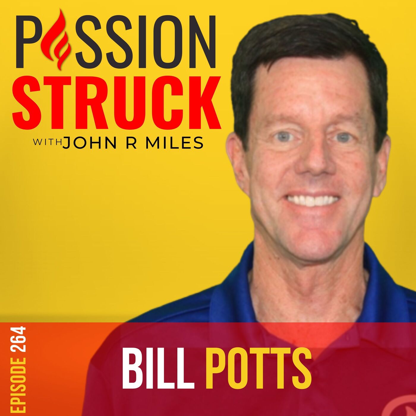6-Time Cancer Survivor Bill Potts on How to Beat Cancer by Being Your Own Best Advocate EP 264 by Passion Struck Network