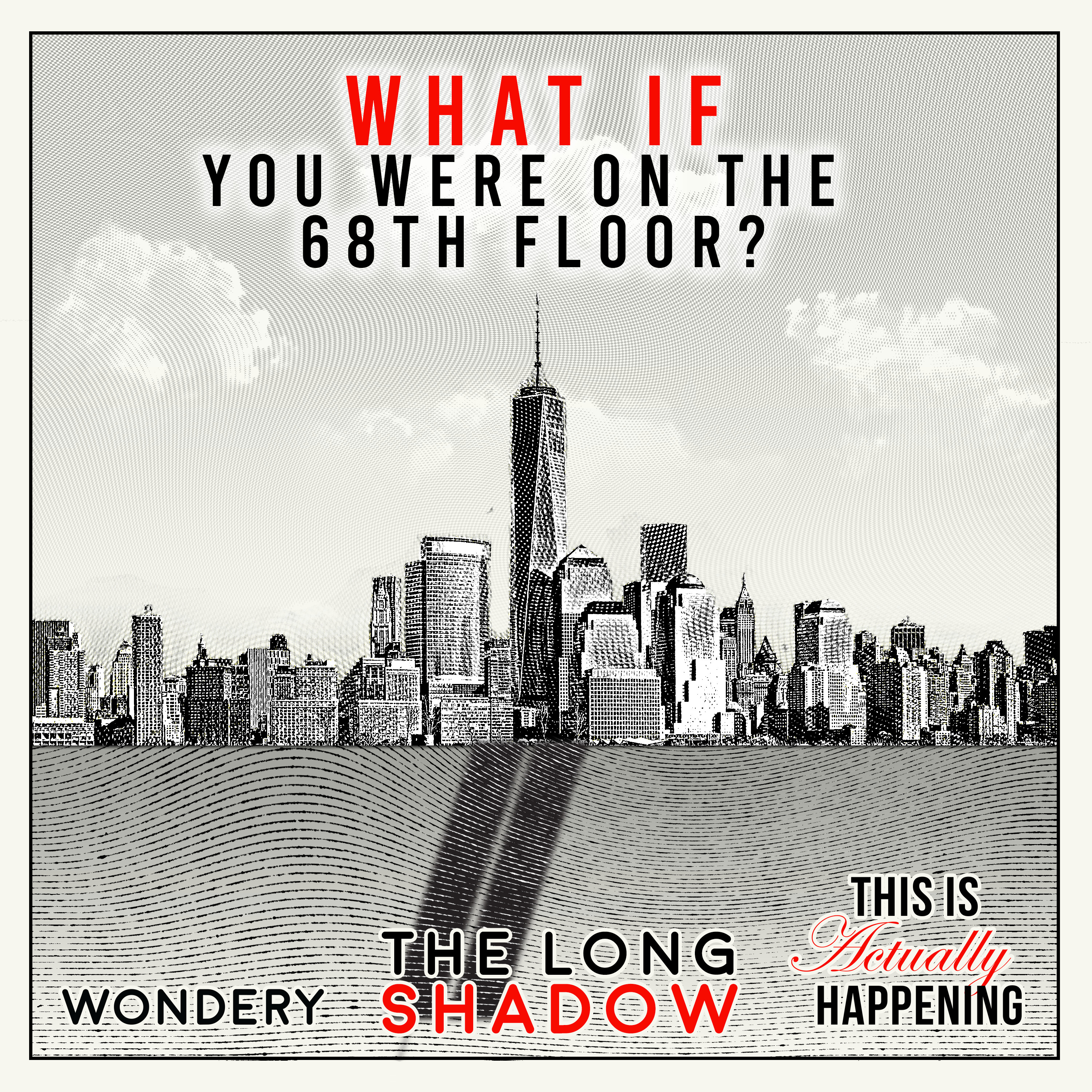 203: The Long Shadow: What if you were on the 68th floor? by Wondery