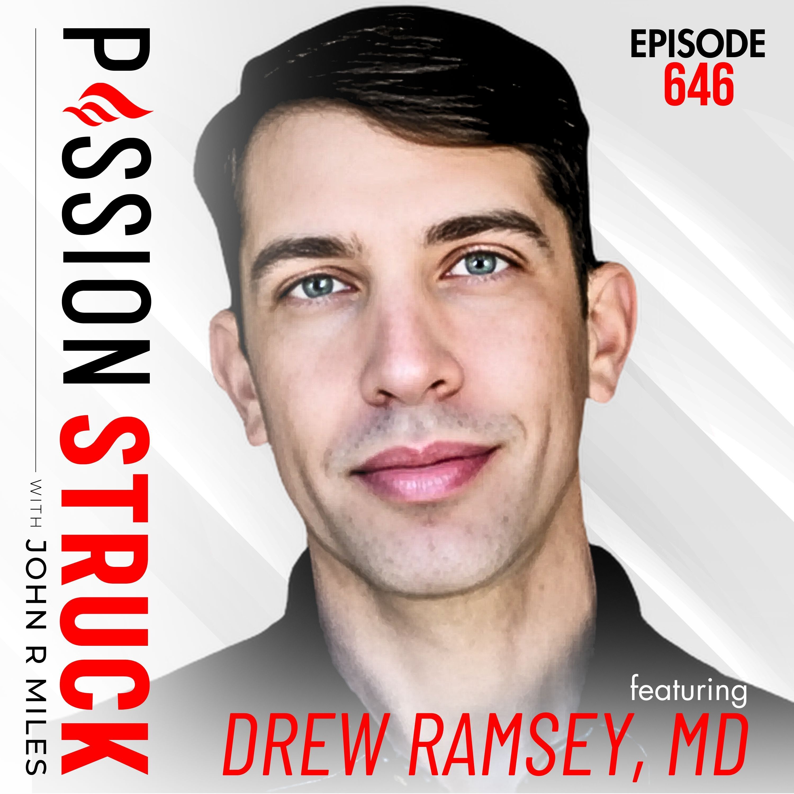 Dr. Drew Ramsey on Why You Are What You Eat—And Think | EP 646 by Passion Struck Network