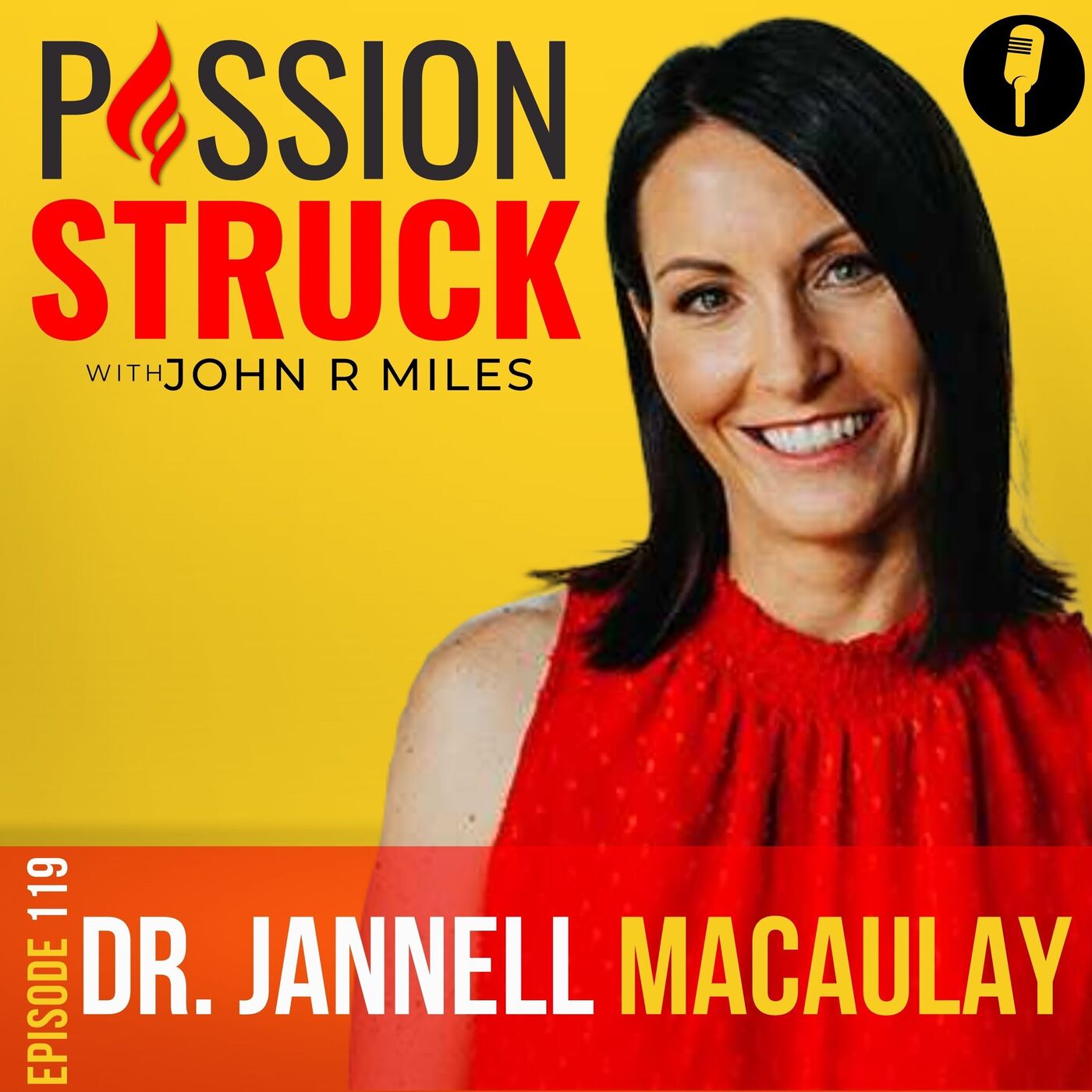 Dr. Jannell MacAulay On: How to Create a Mindset of Winning EP 119 by John R. Miles