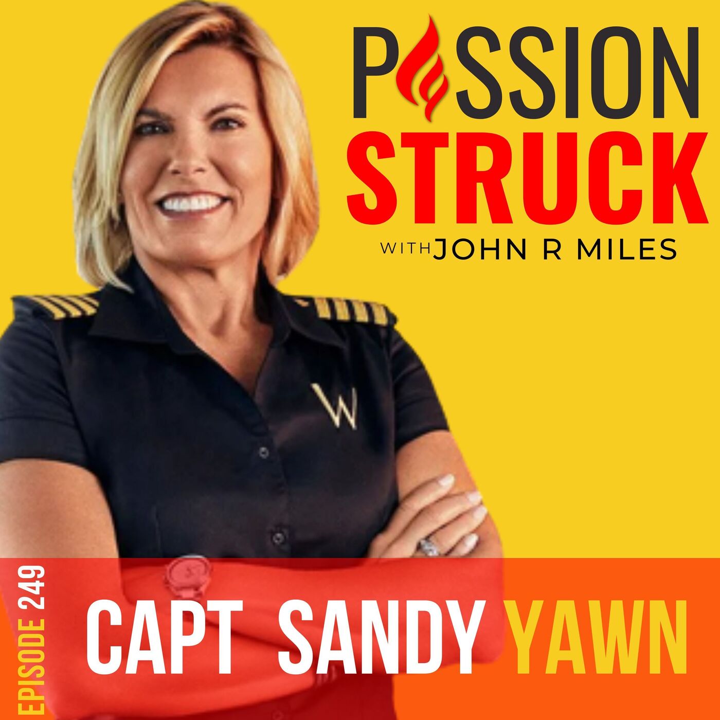 Captain Sandy Yawn on How to Be the Calm or Be the Storm EP 249 by John R. Miles