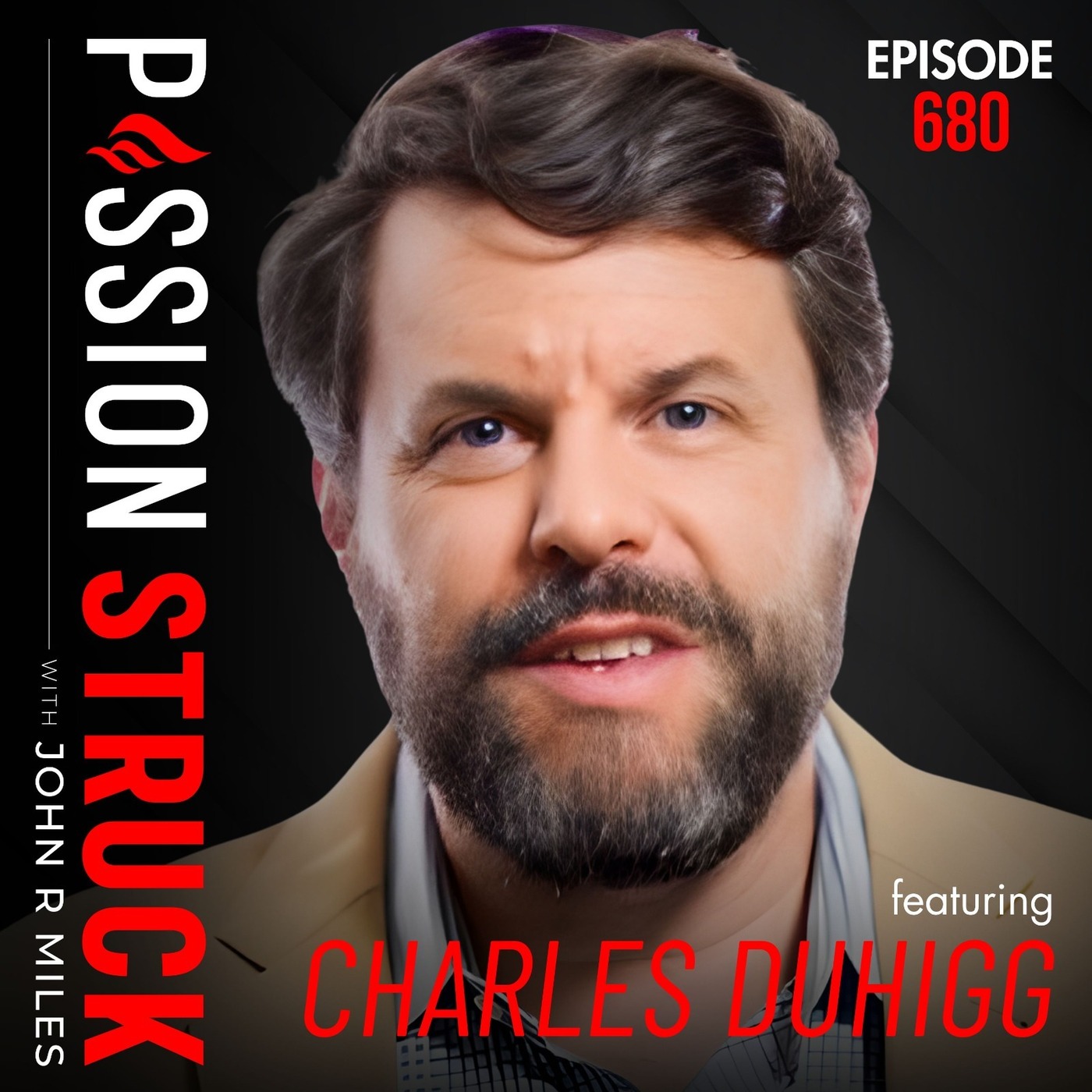 Charles Duhigg on Unlock the Secret Language of Connection | EP 680 by Passion Struck Network