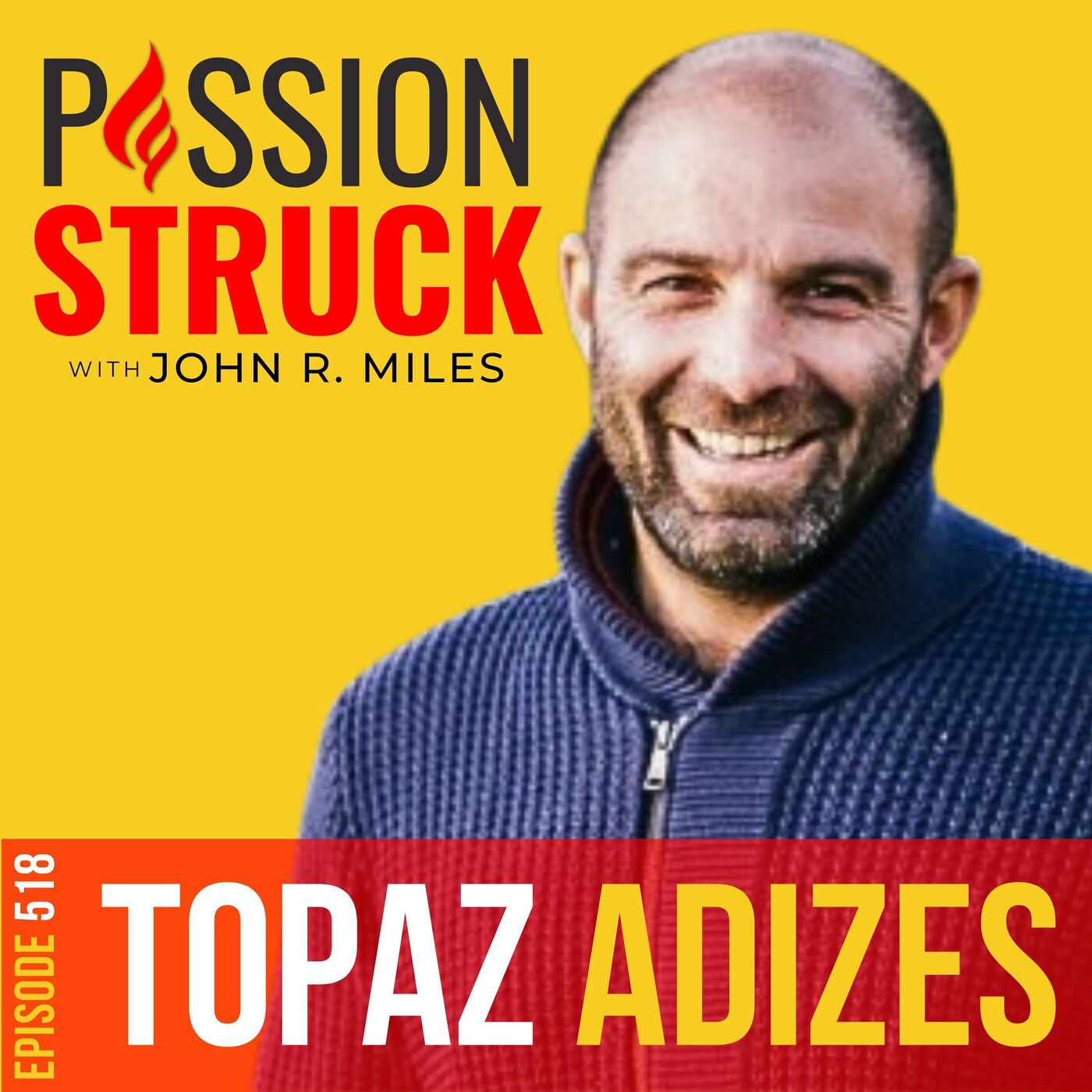 Topaz Adizes on Why Asking Better Questions Is the Key to Love EP 518 by John R. Miles