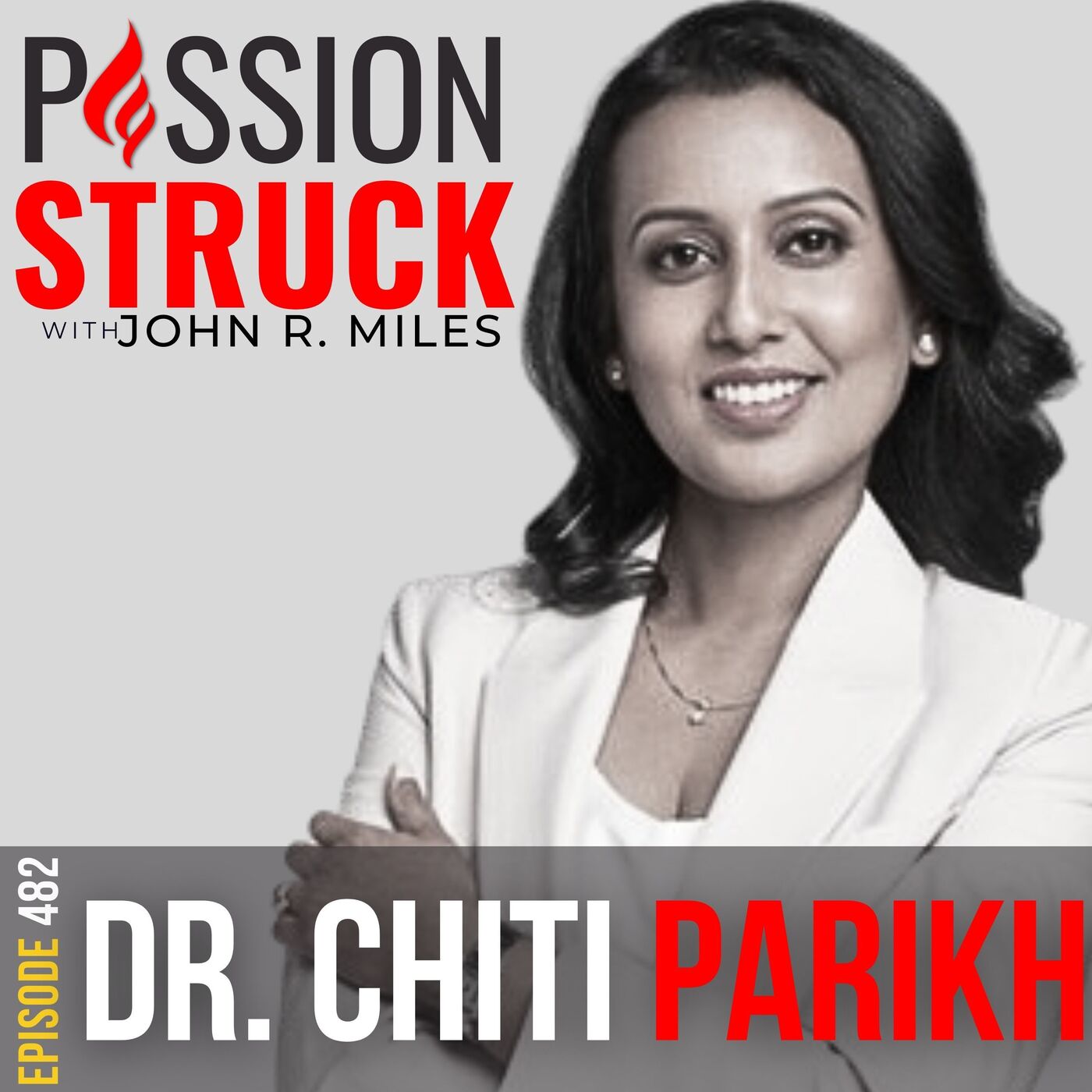 Dr. Chiti Parikh on How You Unlock the Genius of Your Body EP 482 by John R. Miles