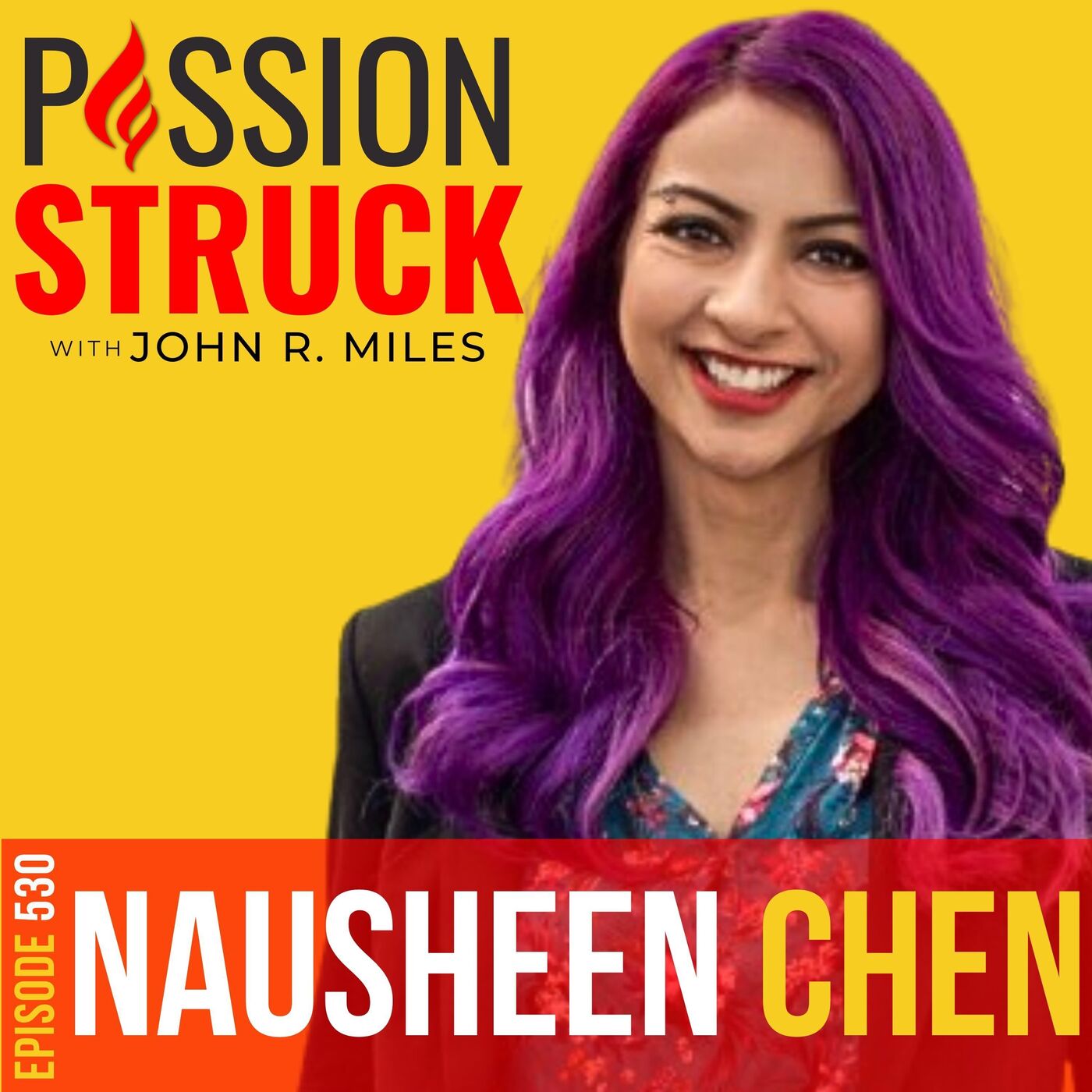 Nausheen Chen on How to Embrace Your Unique Voice | EP 530 by Passion Struck Network