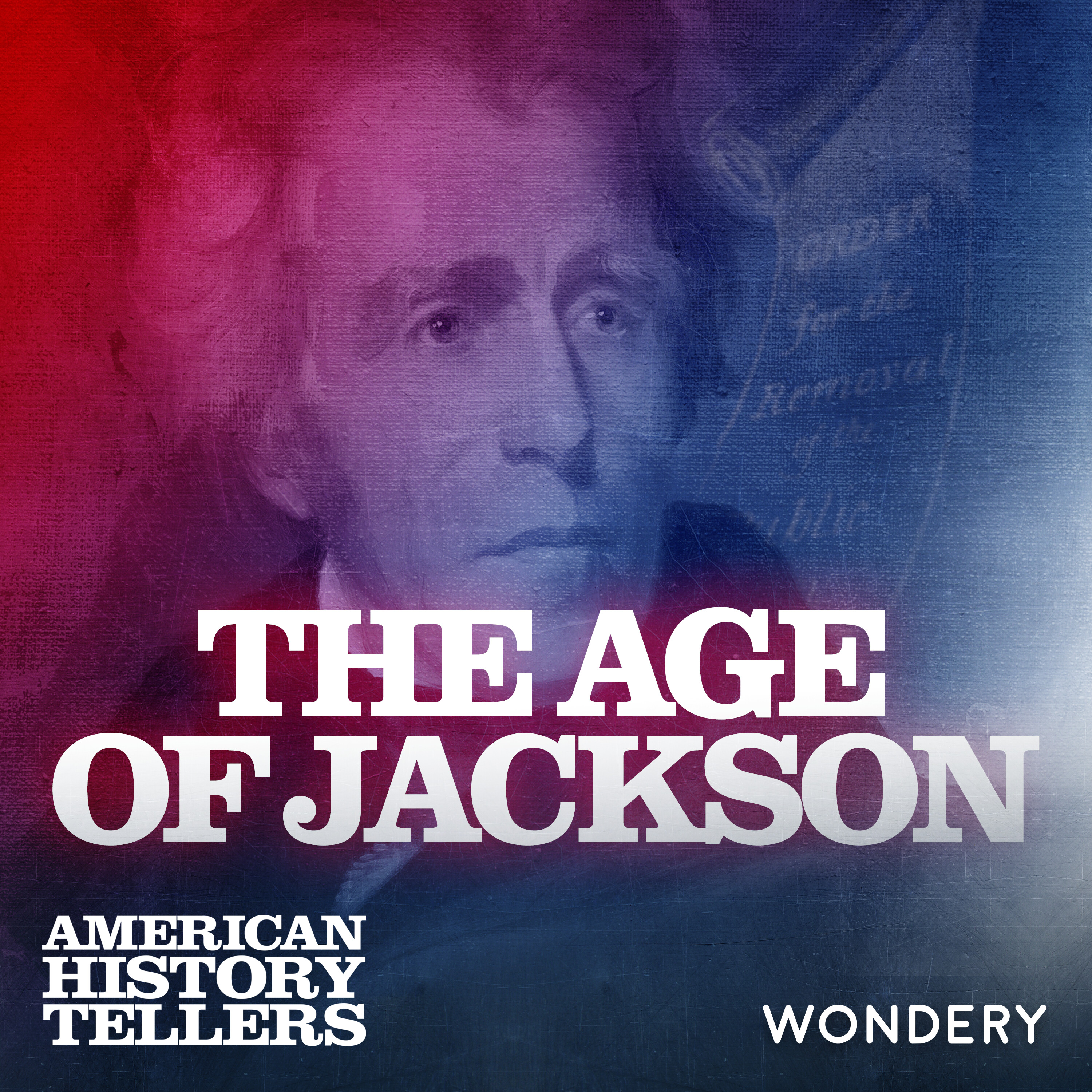 Encore: The Age of Jackson | Good Feelings | 2 by Wondery