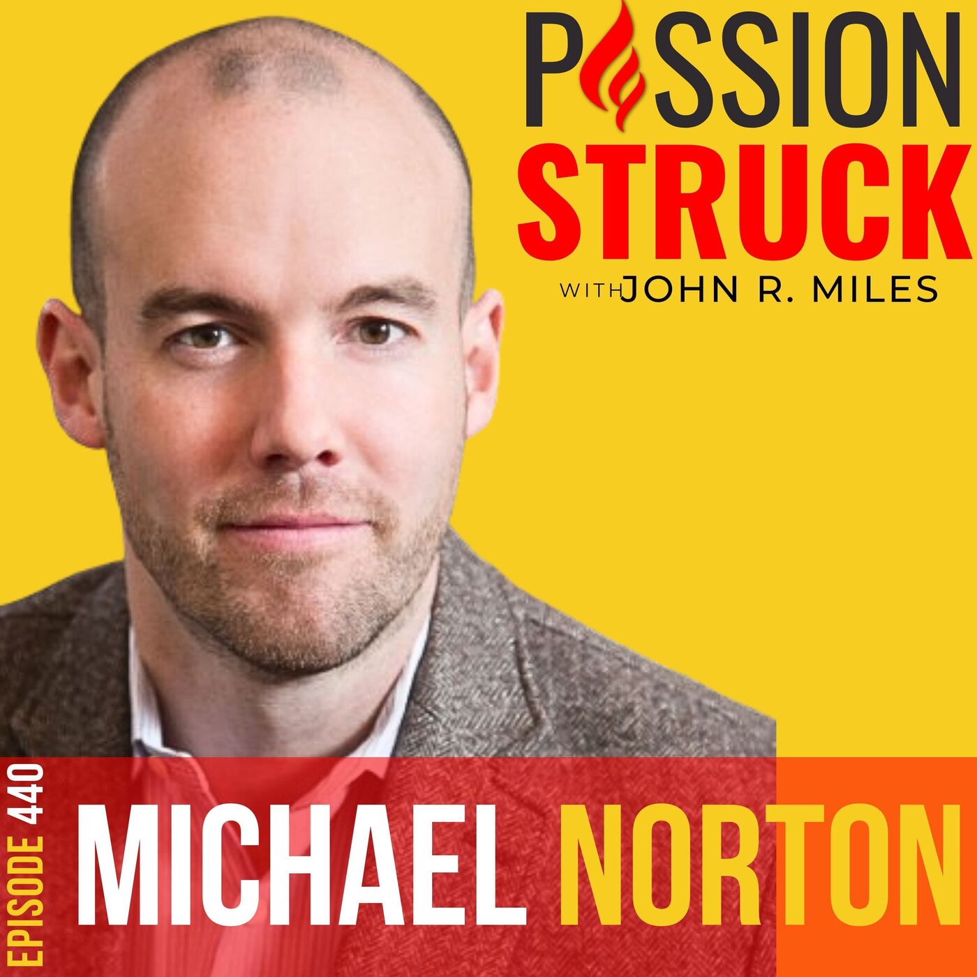 Michael Norton on How to Turn Habits Into Meaningful Rituals EP 440 by Passion Struck Network