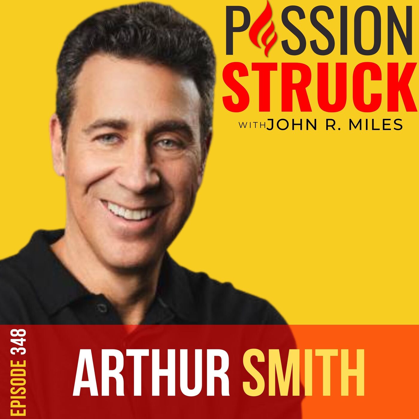 Arthur Smith on the Art of Intentional Storytelling EP 348 by John R. Miles