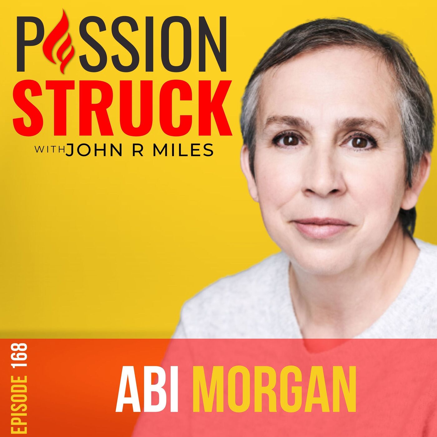 Abi Morgan on the Importance of Hope, Everyday Superheroes, and the Moments of Magic EP 168 by John R. Miles