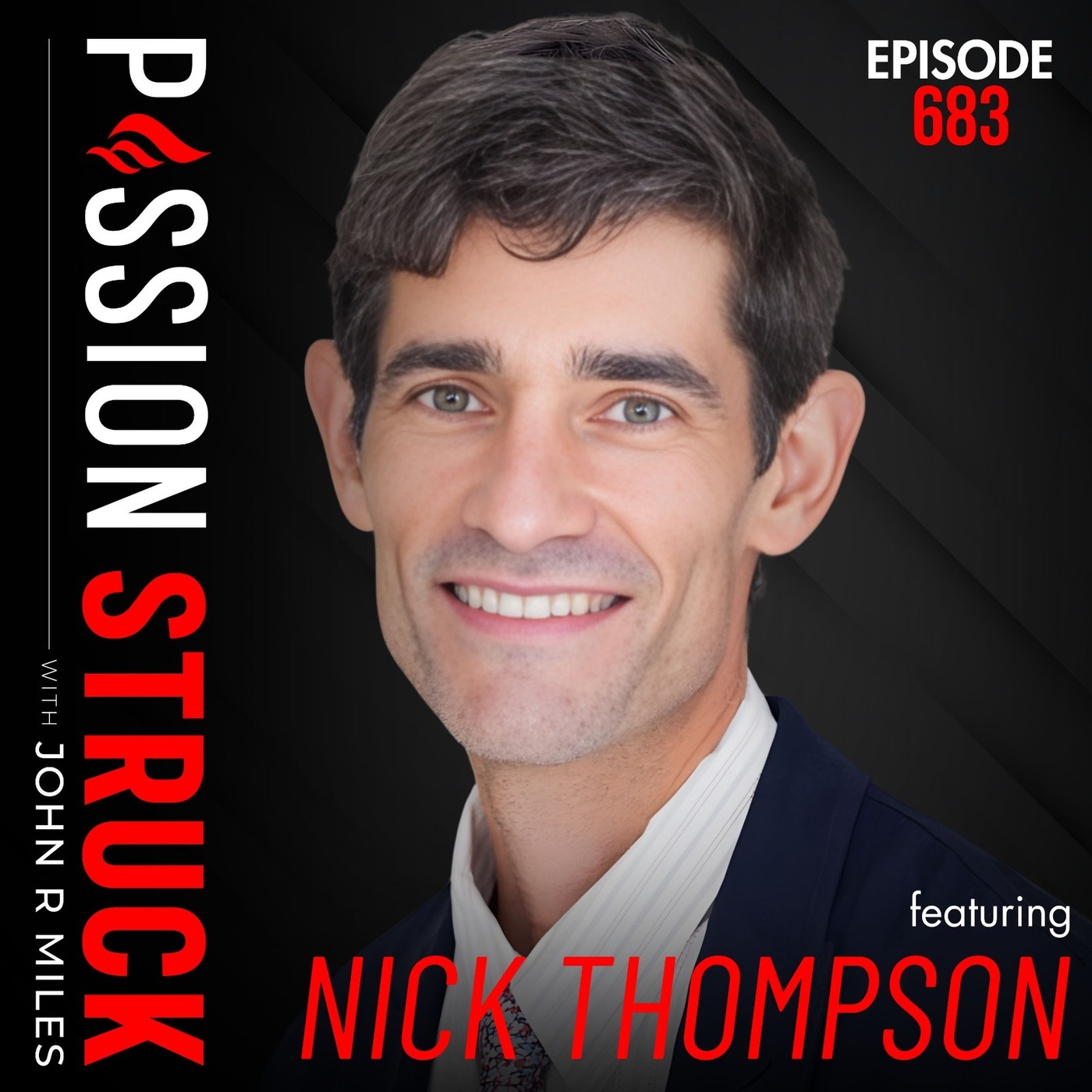 Nick Thompson on Grit, Growth, and the Miles That Matter | EP 683 by Passion Struck Network