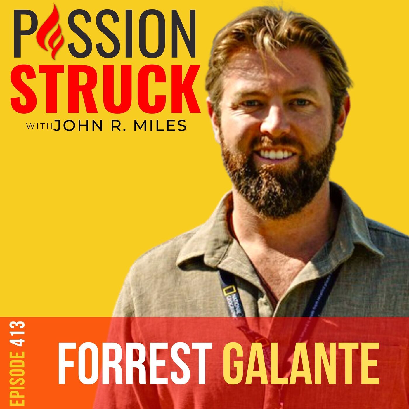 The Real-Life Indiana Jones: Forrest Galante on Exploring the Edge of Extinction EP 413 by Passion Struck Network