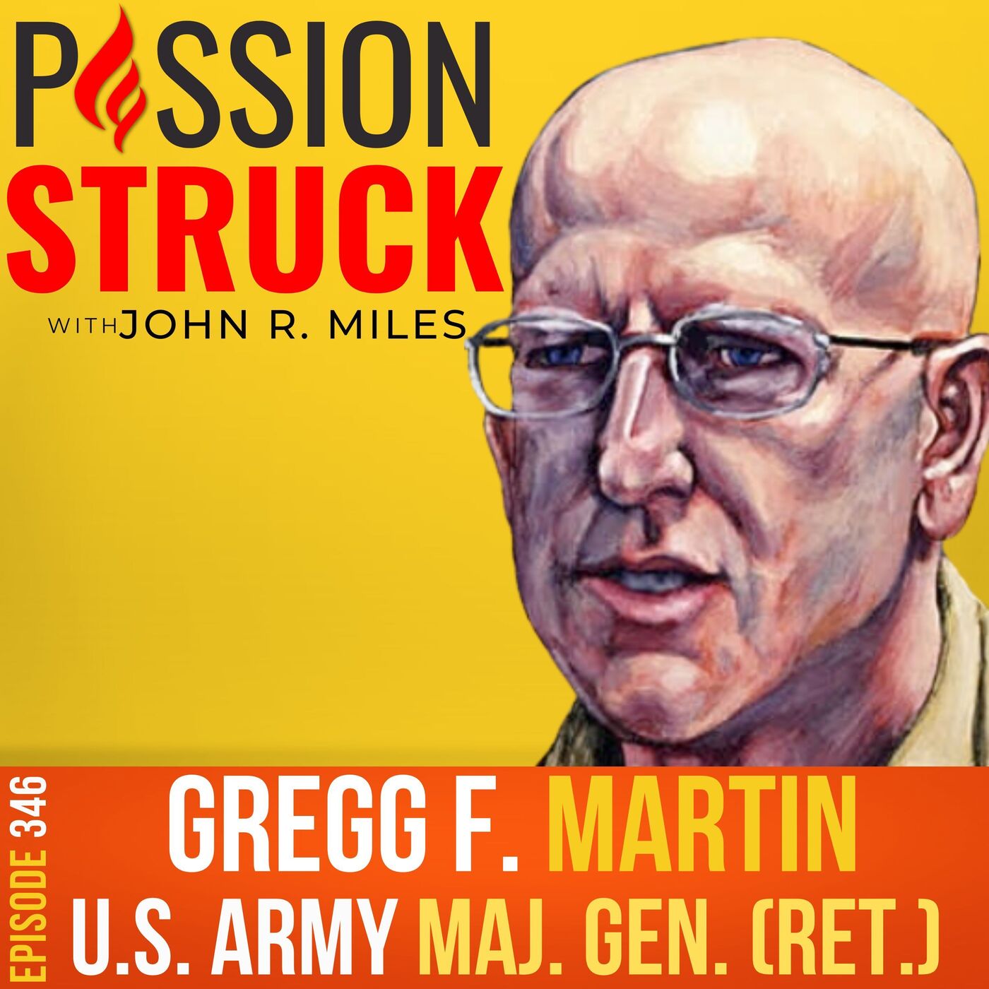 Maj. Gen. Gregg F. Martin on Breaking the Stigma of Bipolar Disorder EP 346 by Passion Struck Network