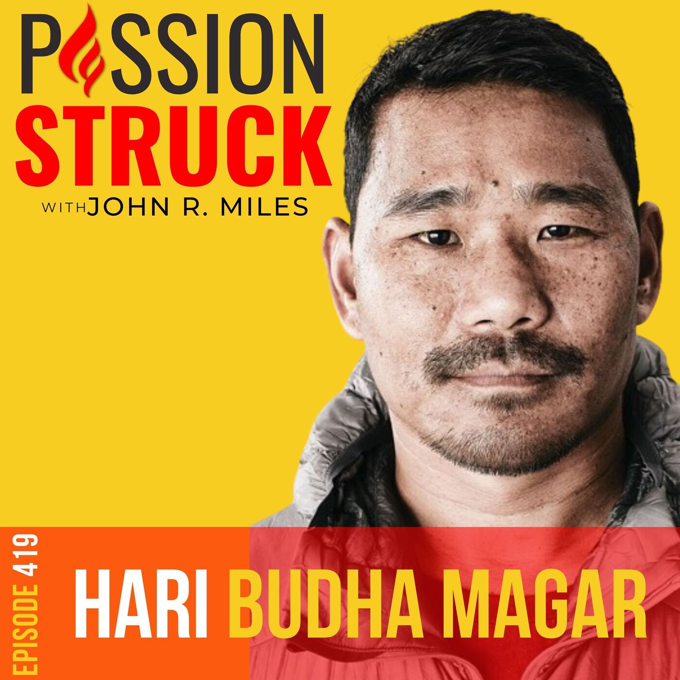 Hari Budha Magar on Defy Your Limits to Conquer Your Everest EP 419 by Passion Struck Network