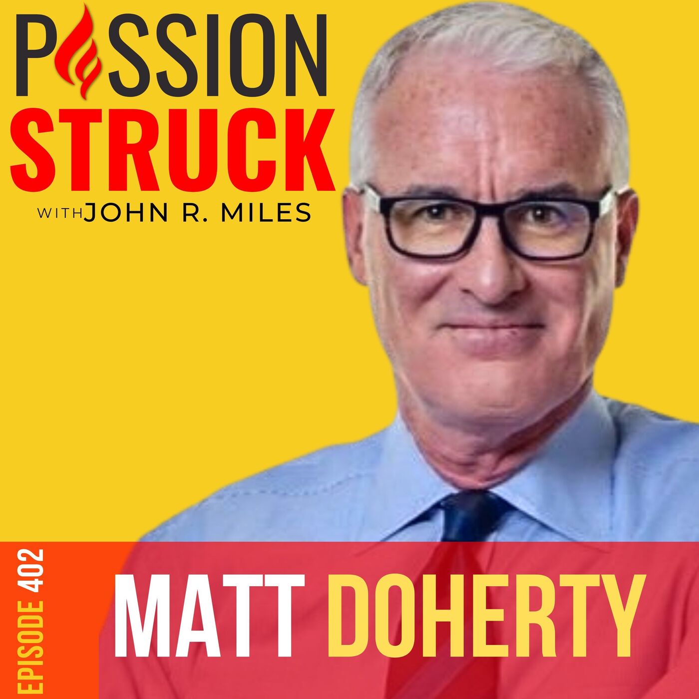 Coach Matt Doherty on How You Rebound From Life’s Toughest Moments EP402 by John R. Miles