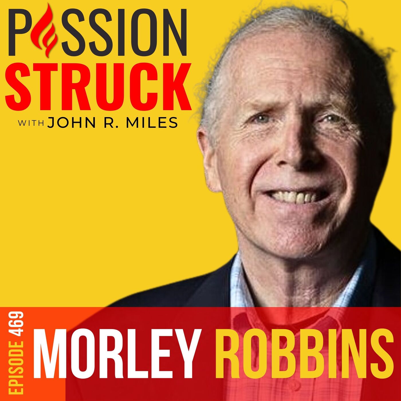 Morley Robbins on How You Reclaim Your Vitality and Health EP 469 by John R. Miles