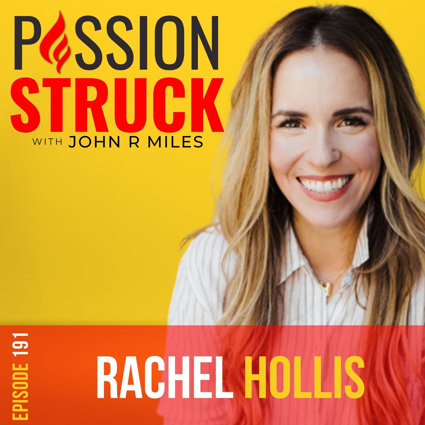 Rachel Hollis Shares Her Secrets to Becoming Your Best Self EP 191 by John R. Miles