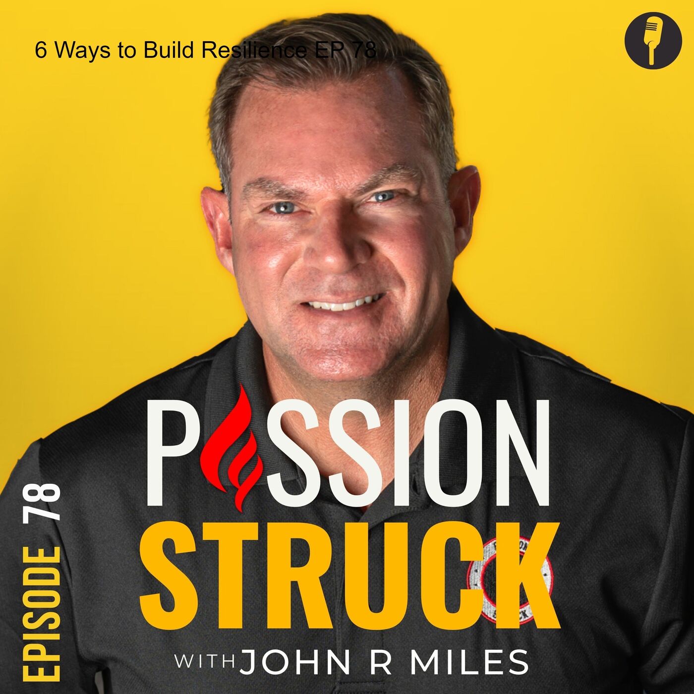 6 Ways to Build Resilience EP 78 by Passion Struck Network