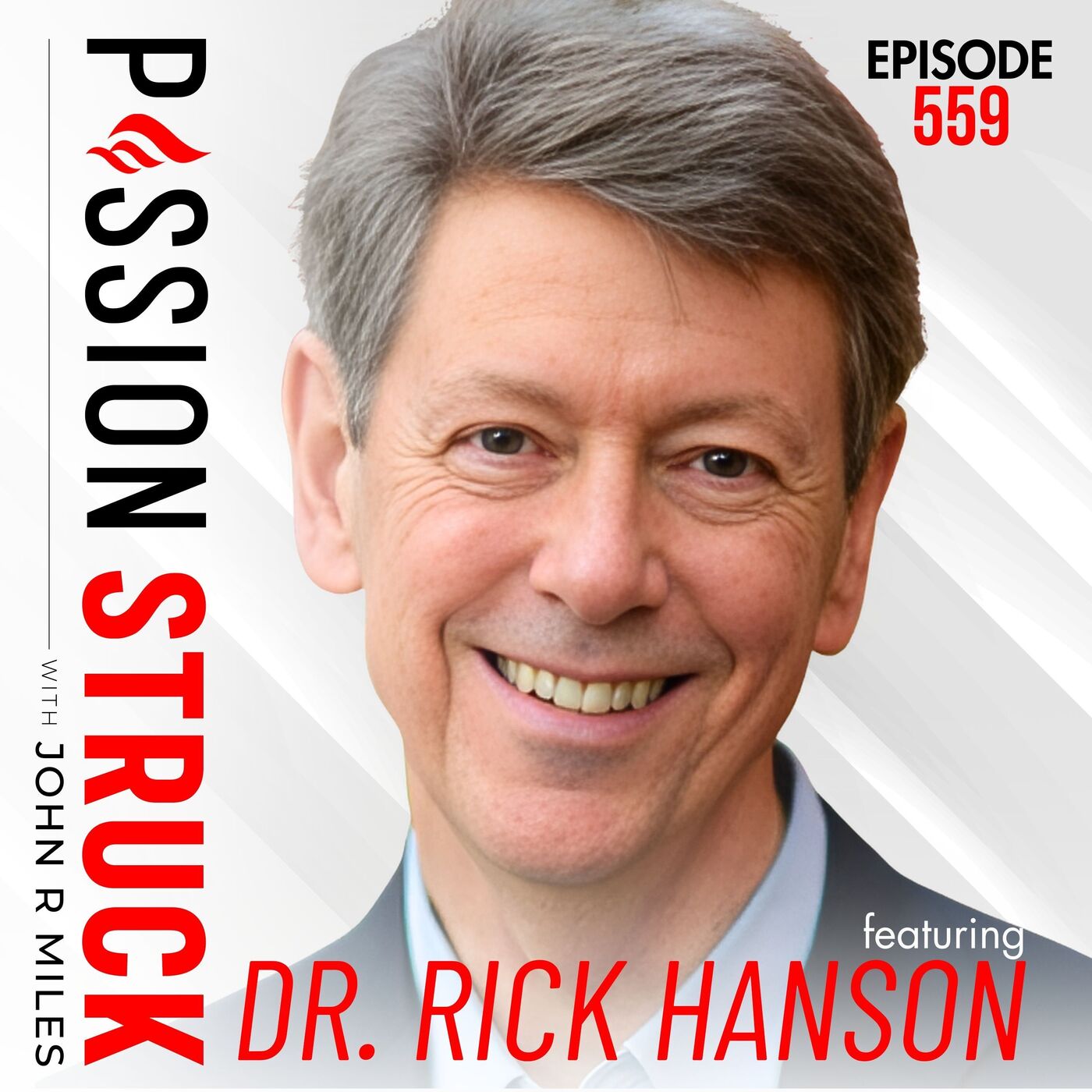 Dr. Rick Hanson on How to Focus On the Good in Life | EP 559 by John R. Miles