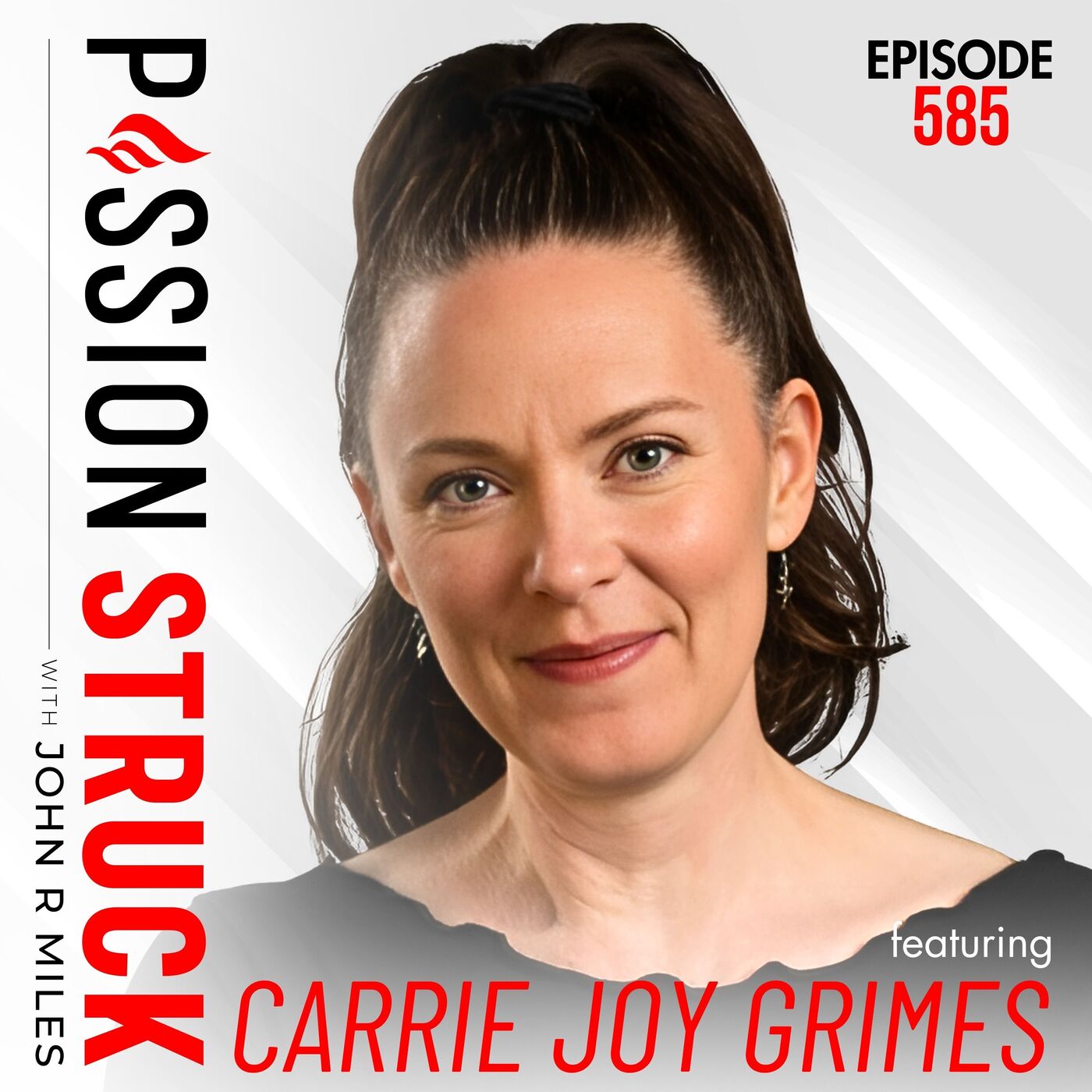 Carrie Joy Grimes on How to Break Free from Financial Insecurity | EP 585 by Passion Struck Network