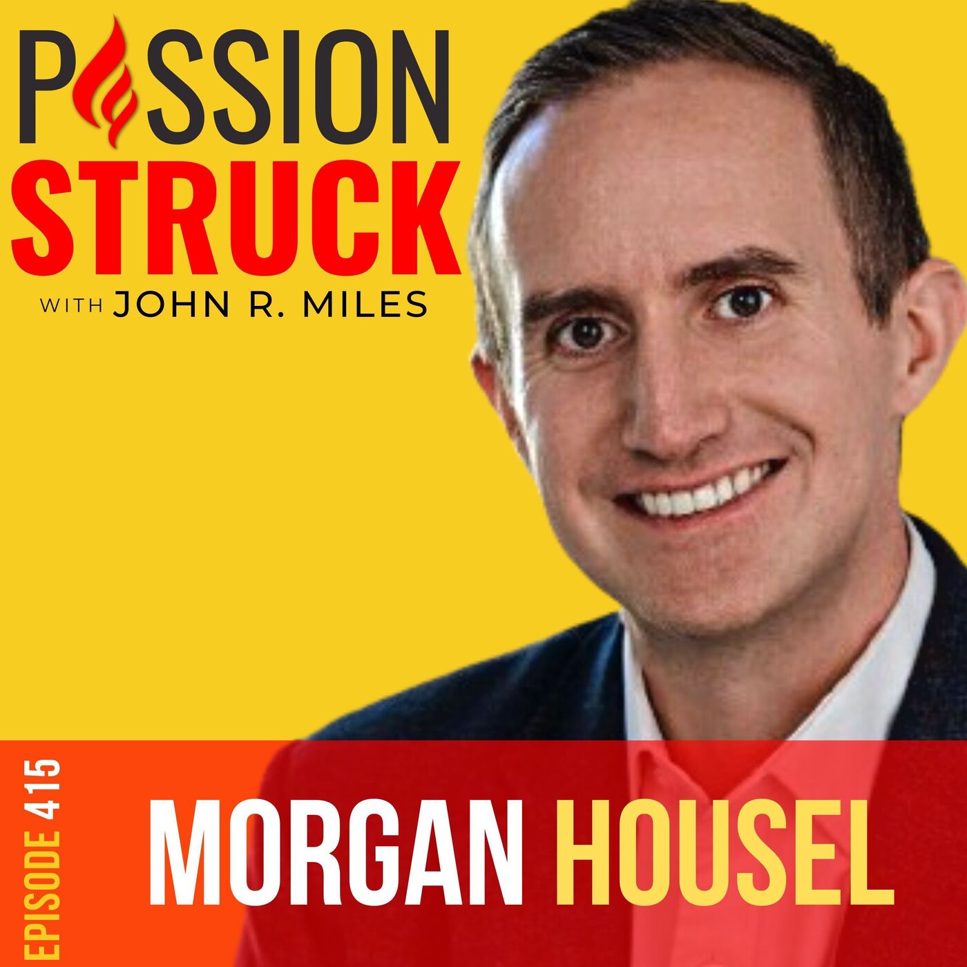 Morgan Housel on How to Use the Past Wisely to Forge the Future EP 415 by John R. Miles