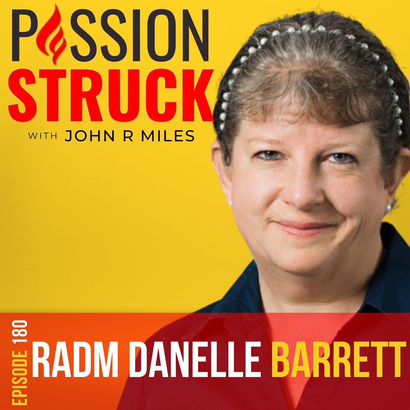 Rear Admiral Danelle Barrett (Ret.) On Leading with Integrity, Humility, and Humor EP 180 by Passion Struck Network