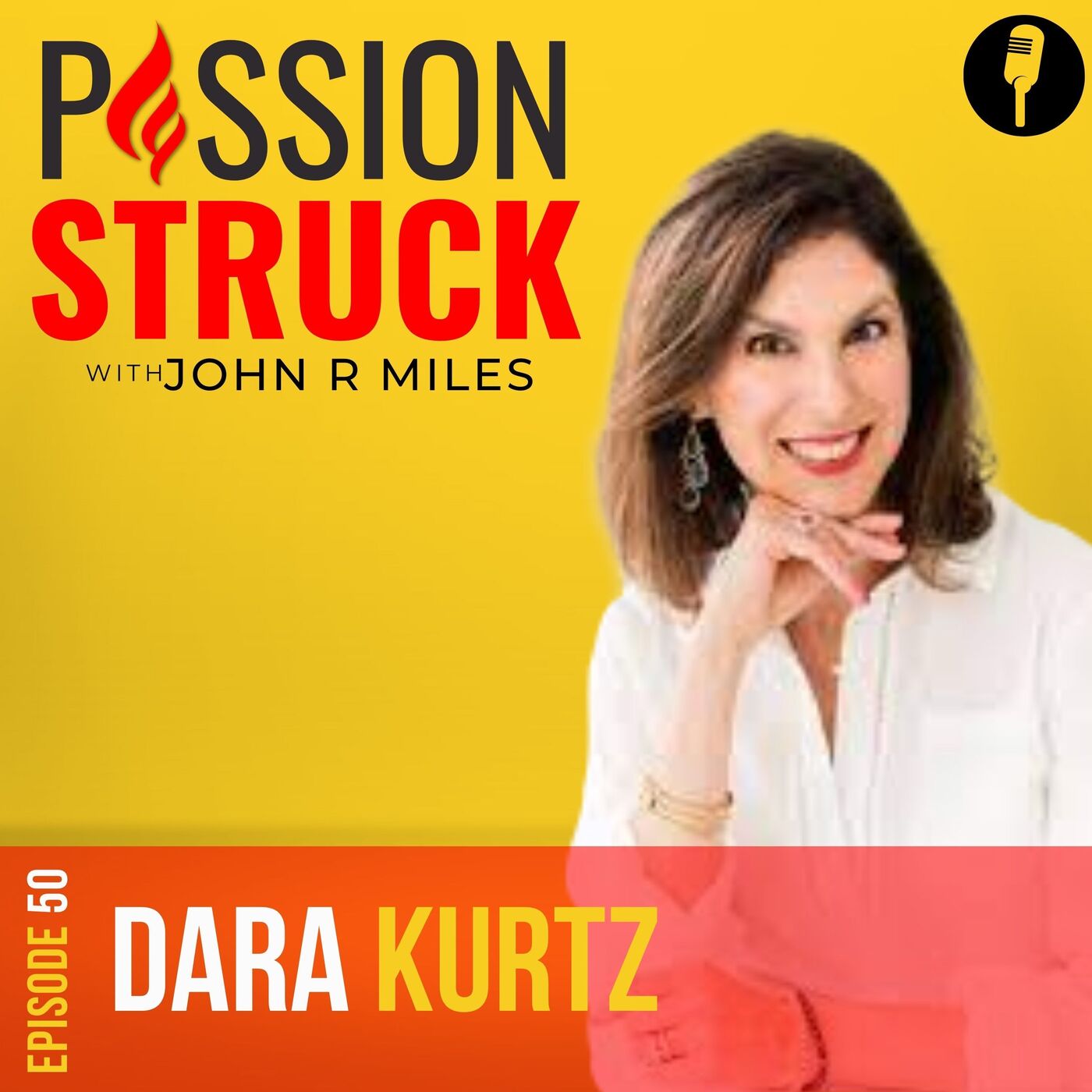 Dara Kurtz How to Create a Crazy Perfect Life EP 50 by Passion Struck Network
