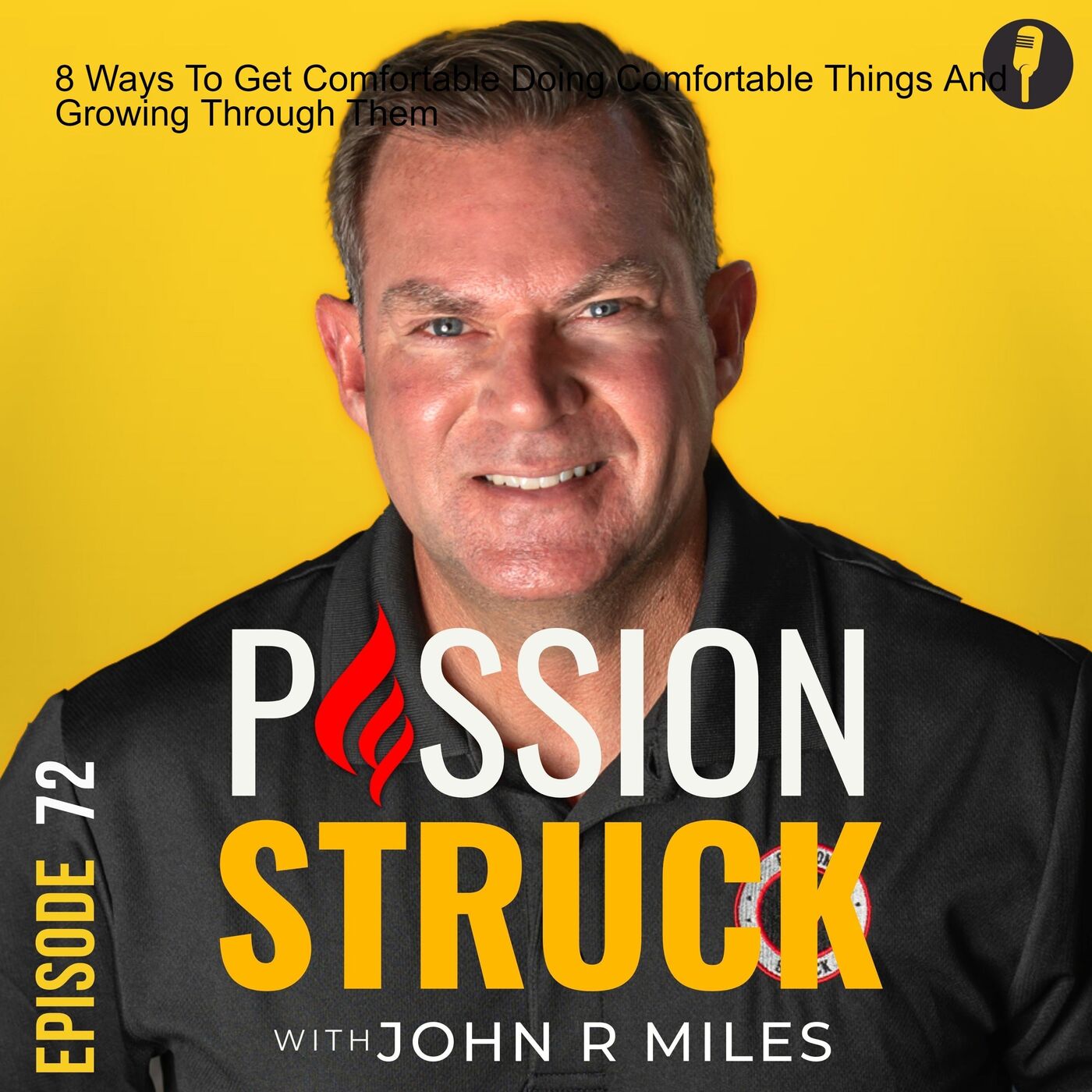 8 Ways To Get Comfortable Doing Uncomfortable Things And Growing Through Them EP 72 by Passion Struck Network